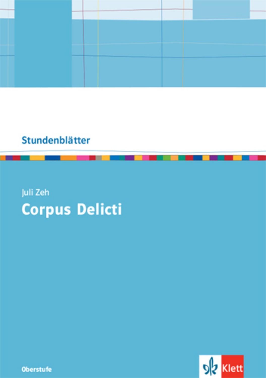 Juli Zeh: Corpus Delicti. Oberstufe Kopiervorlagen mit Downloadpaket / diverse