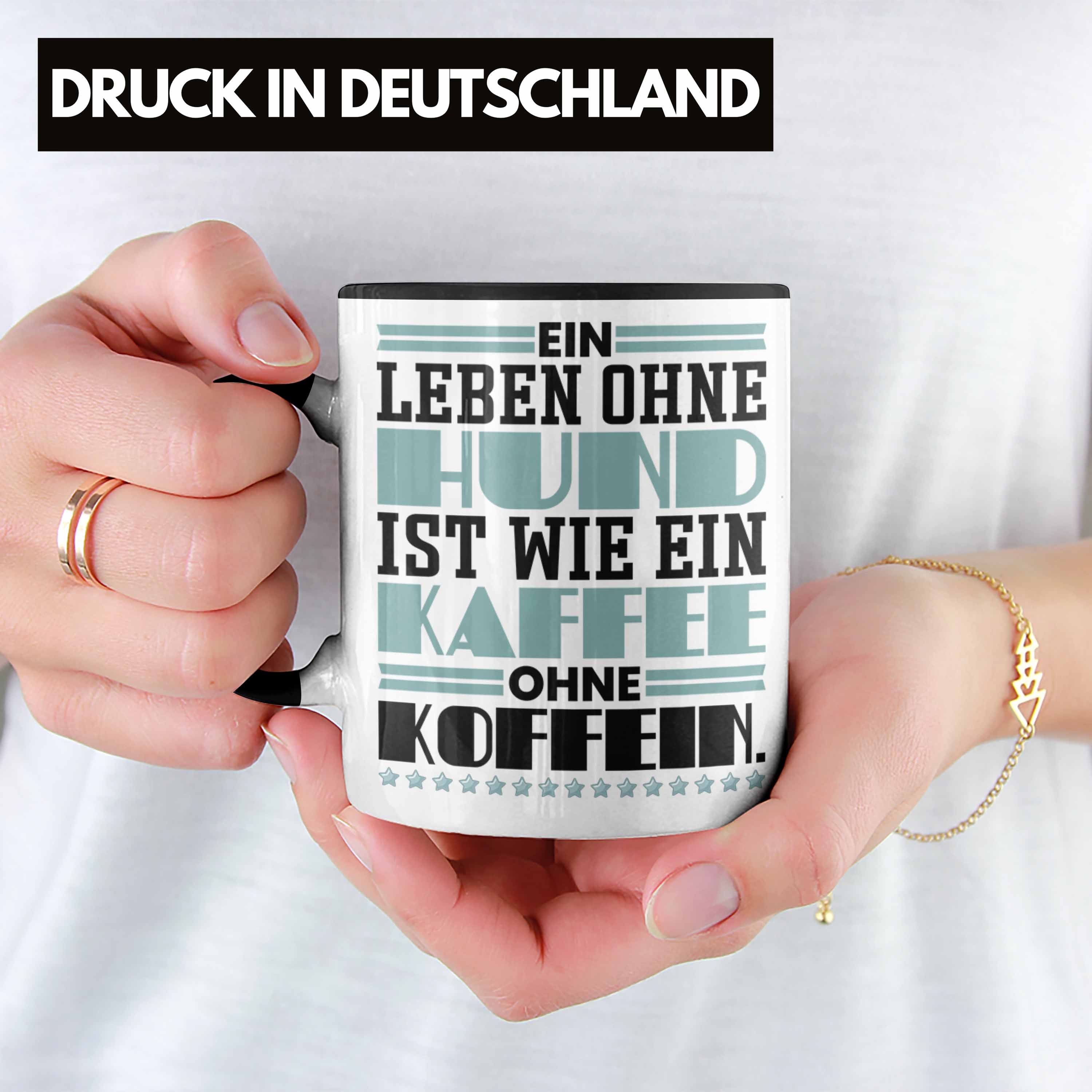 Trendation Tasse Hundebesitzer Hund Geschenk Leben Kaffee-Becher Tasse Kaffee Ohne Wie Schwarz
