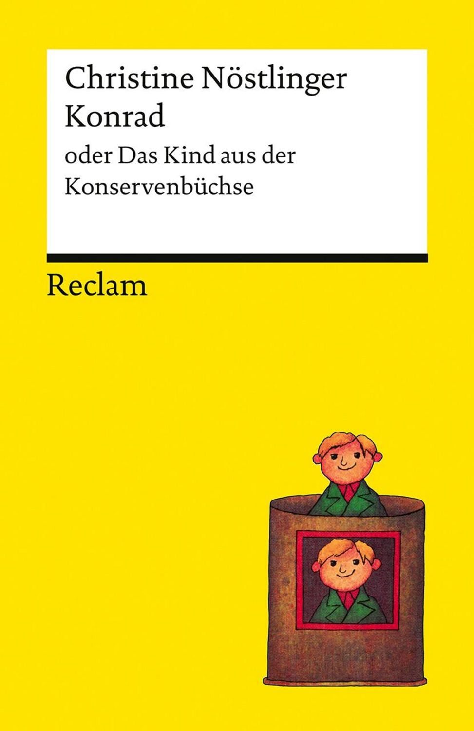 Konrad oder Das Kind aus der Konservenbüchse / Christine Nöstlinger