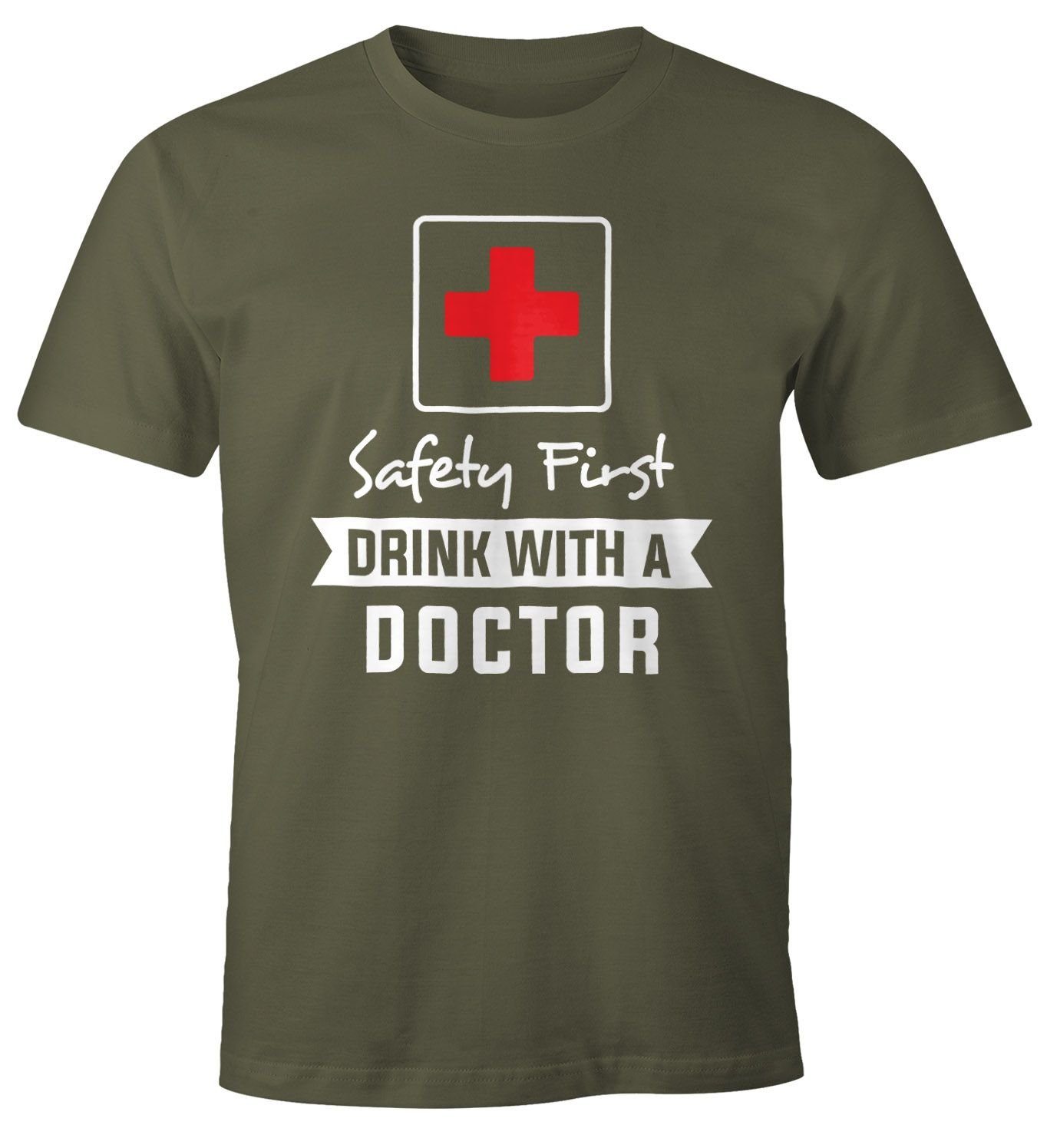 MoonWorks Print-Shirt Herren T-Shirt Safety First drink with a doctor Fun-Shirt Party-Shirt Moonworks® mit Print grün
