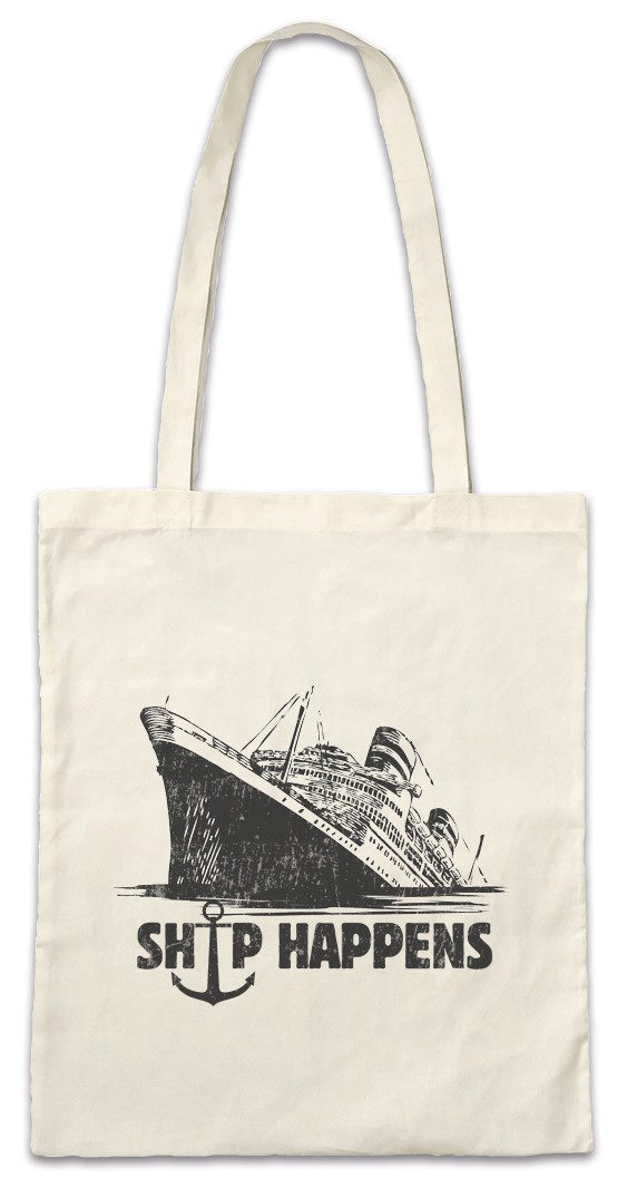 Beuteltasche Ship Happens Stofftasche Sailor Segler Schiff Boat Segeln Fahren