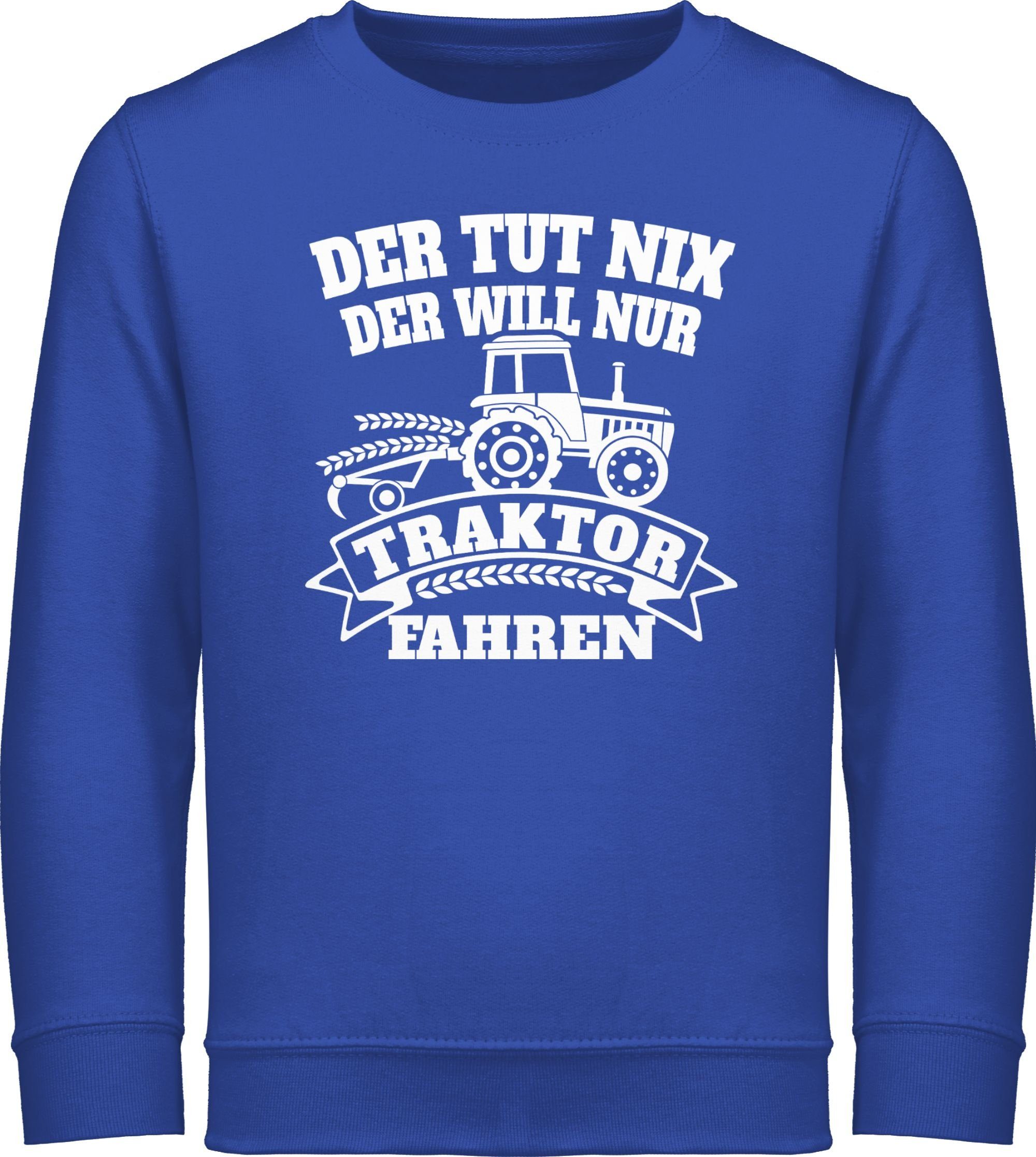Shirtracer Sweatshirt Der will nix Royalblau Traktor 2 der tut Traktor nur fahren