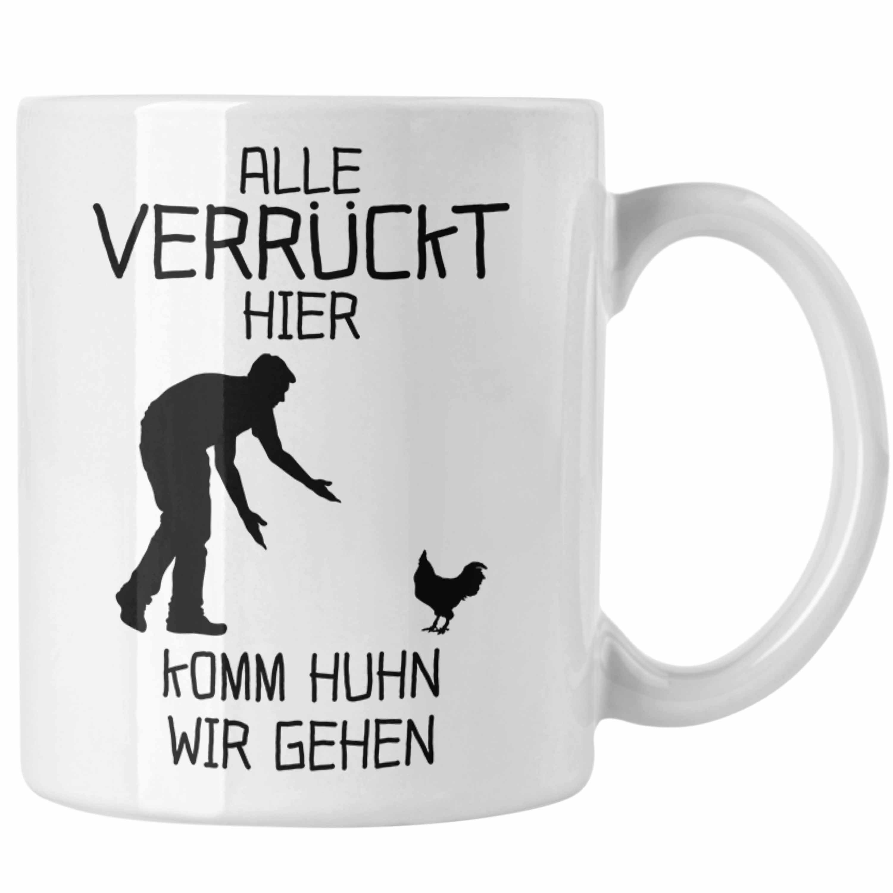 Trendation Tasse Alle Verrückt Hier Kommt Huhn Wir Gehen Tasse Verrückte Freundin Kolle Weiss