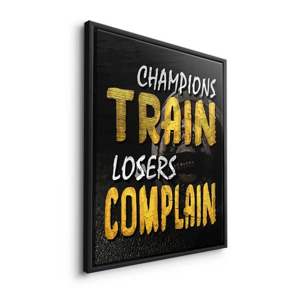 Complain Premium DOTCOMCANVAS® Rahmen Losers Motivation - Leinwandbild - silberner Leinwandbild, Train Champions