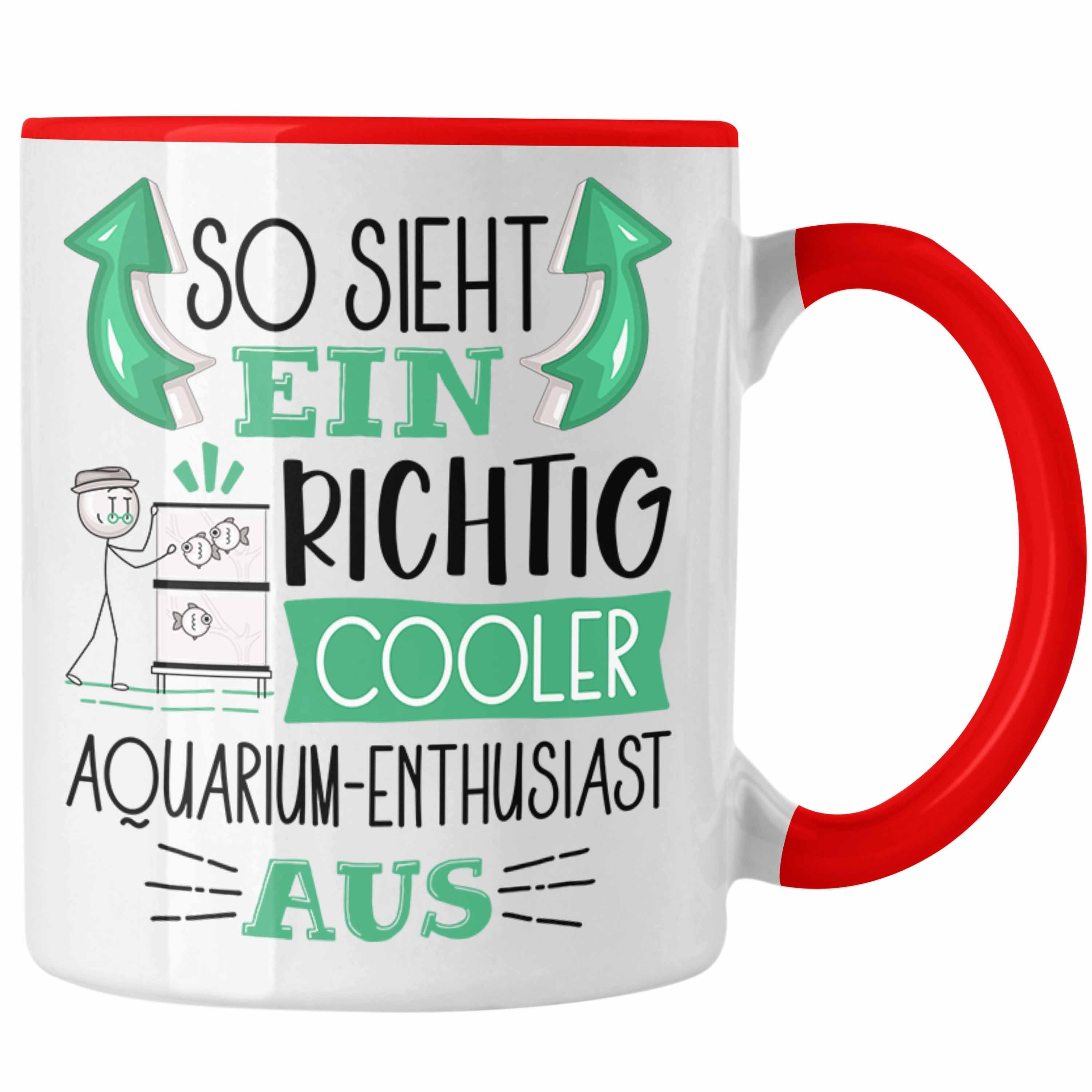 Trendation Tasse Aquarium-Enthusiast Tasse So Sieht Ein Richtig Cooler Aquarium-Enthusi Rot
