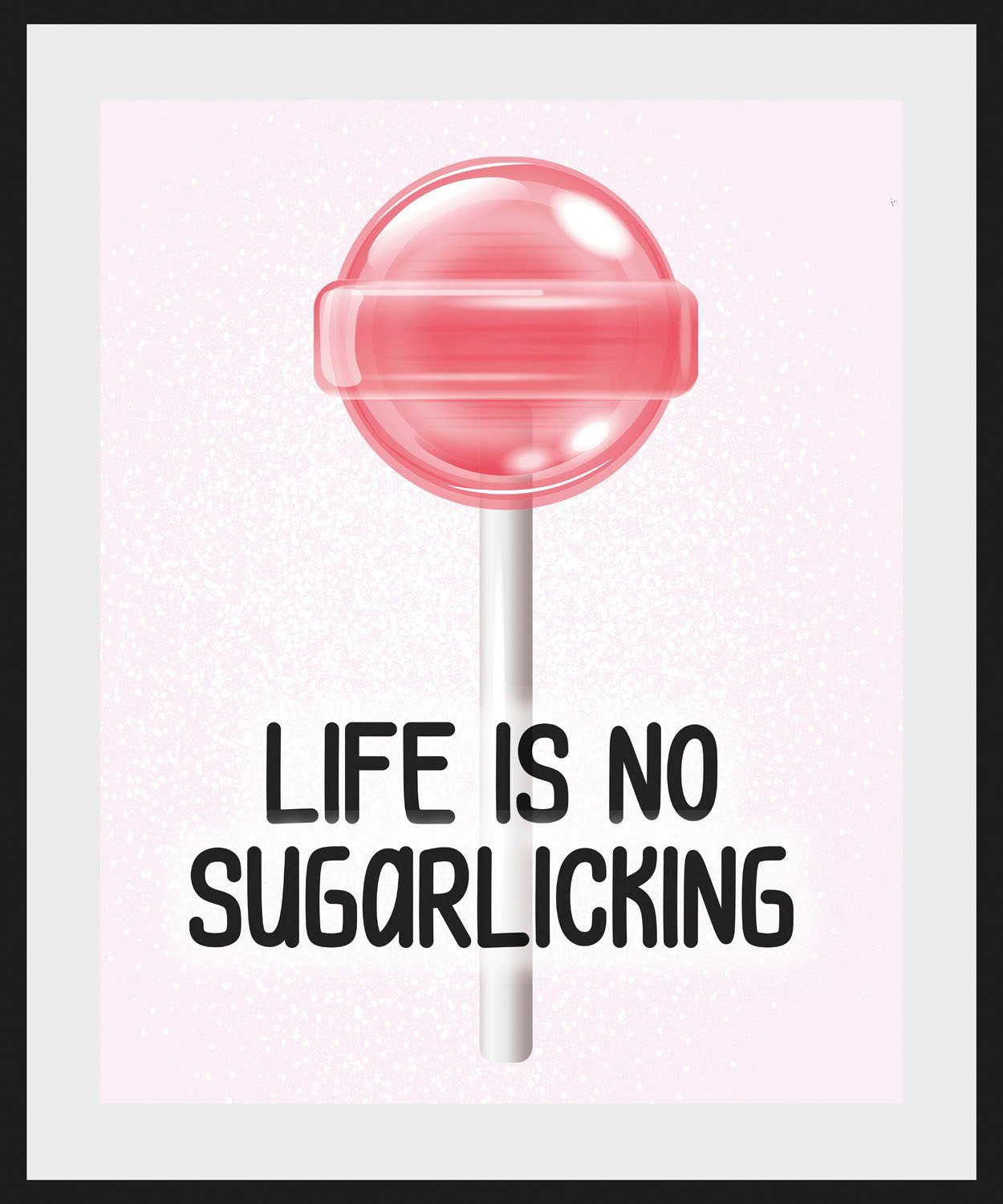 queence Bild LIFE IS SUGARLICKING, (1 NO Schriftzug St)