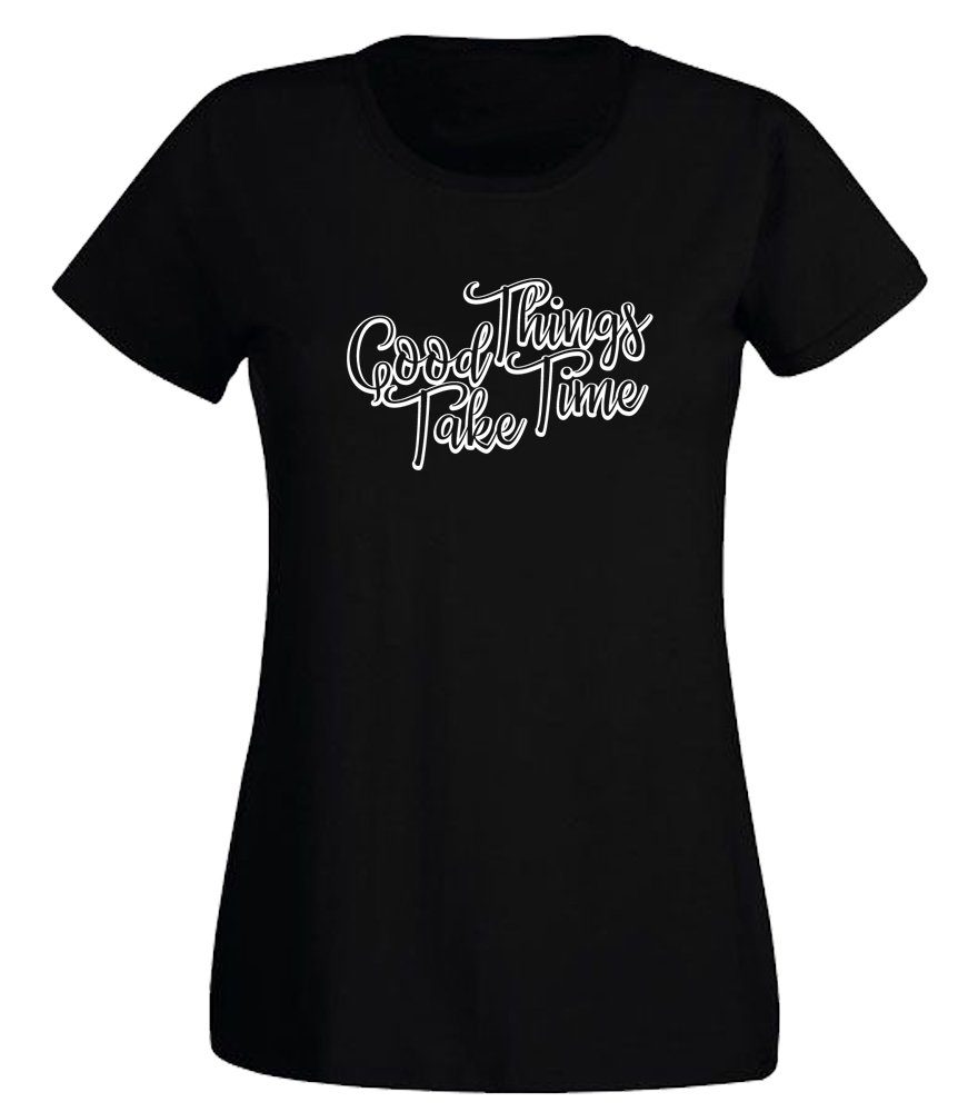 G-graphics T-Shirt Damen T-Shirt - Good things take time Slim-fit, mit trendigem Frontprint, Aufdruck auf der Vorderseite, Spruch/Sprüche/Print/Motiv, für jung & alt