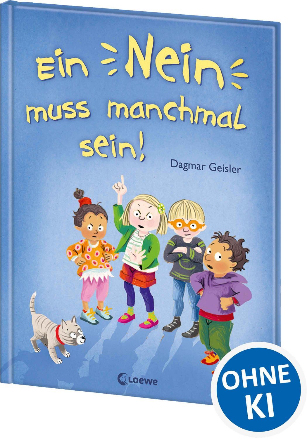 Ein Nein muss manchmal sein! (Starke Kinder, glückliche Eltern) / Dagmar Geisler