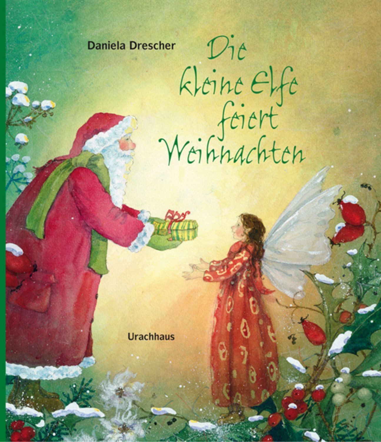 Die kleine Elfe feiert Weihnachten / Daniela Drescher