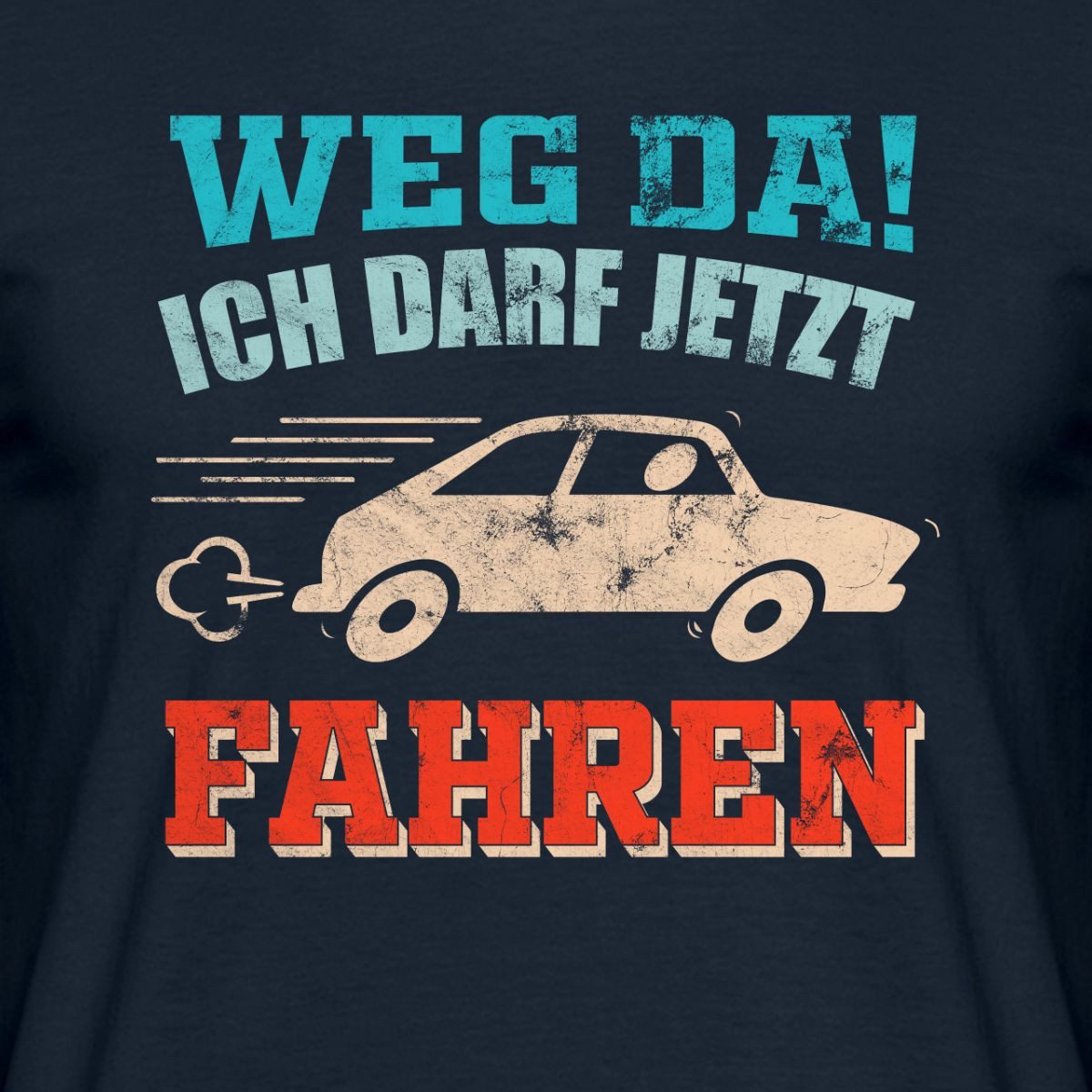 Spreadshirt T-Shirt Weg Da, Führerschein Bestanden Männer T-Shirt (1-tlg)