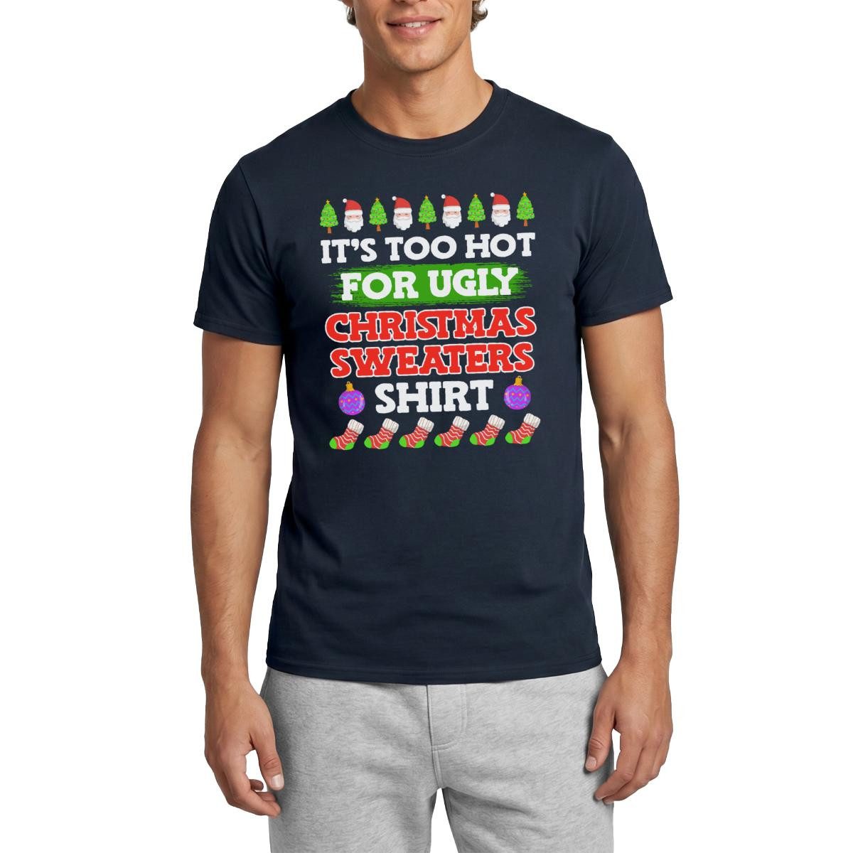 T-Shirt Too Hot For Ugly Christmas Sweaters Shirt Männer T-Shirt