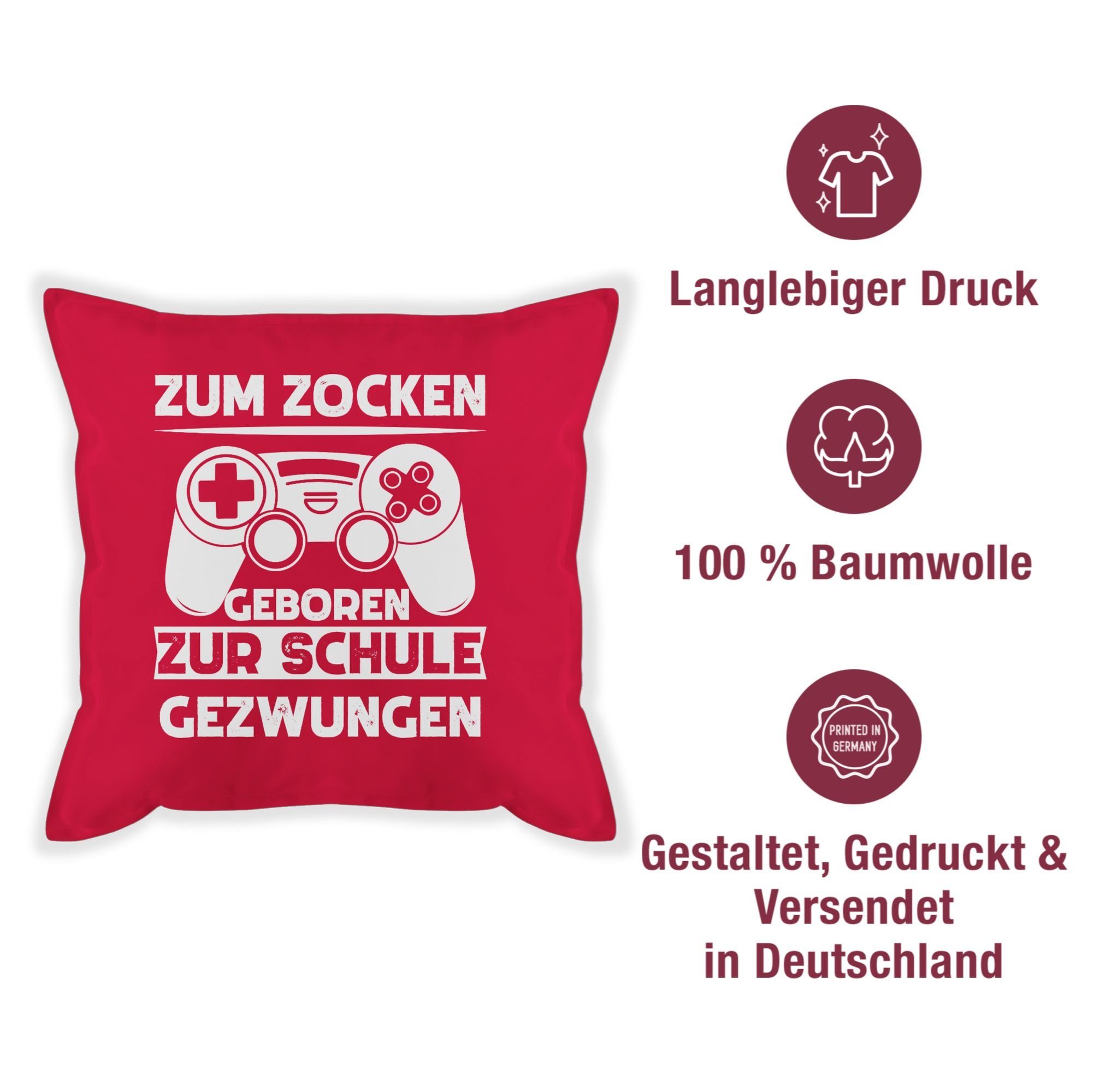 Spruch Zum Shirtracer 3 gezwungen, geboren Schule mit Deko-Kissen Dekokissen zocken Rot