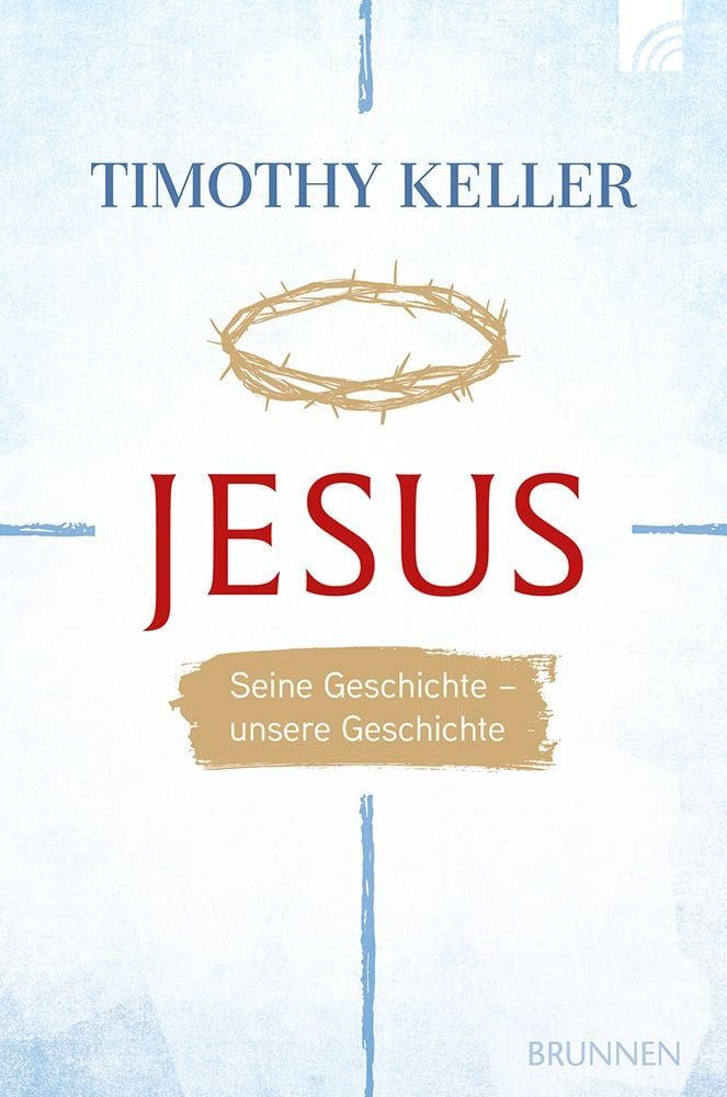 Sachbuch Jesus Seine Geschichte - unsere Geschichte Timothy Keller