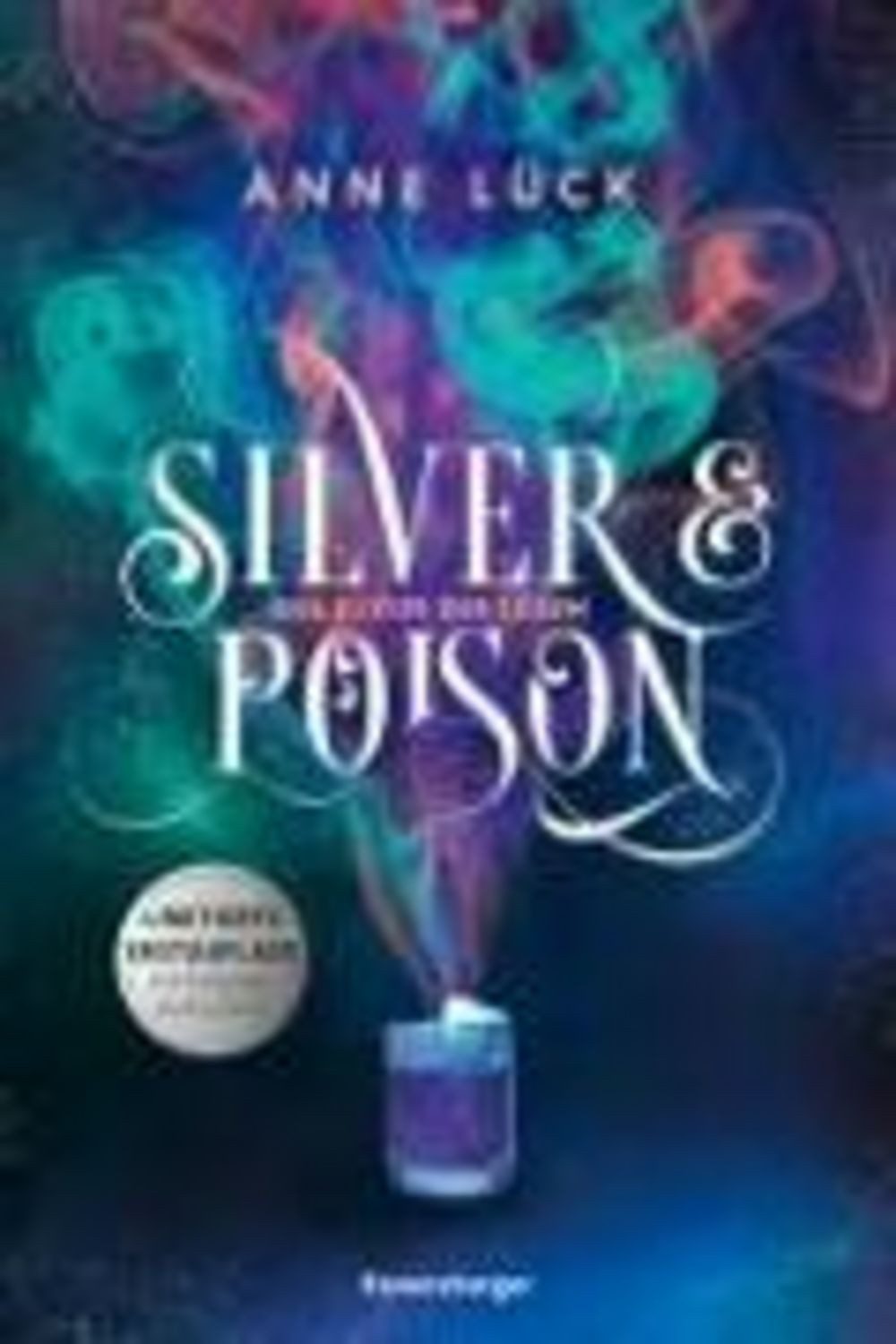 Silver & Poison, Band 1 - Das Elixier der Lügen / Anne Lück
