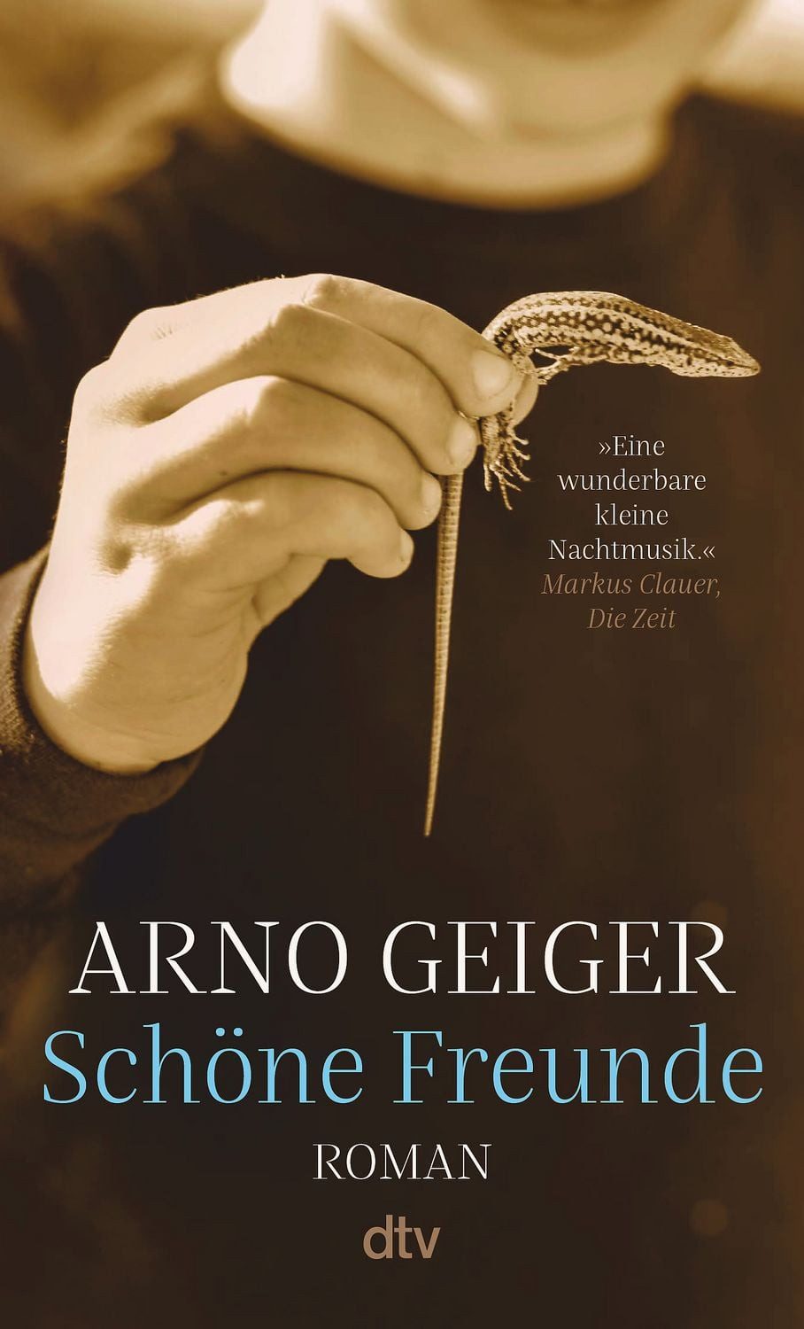 Belletristik Schöne Freunde Roman, »Große Literatur.« Franz Haas, Der Standard Arno Geiger