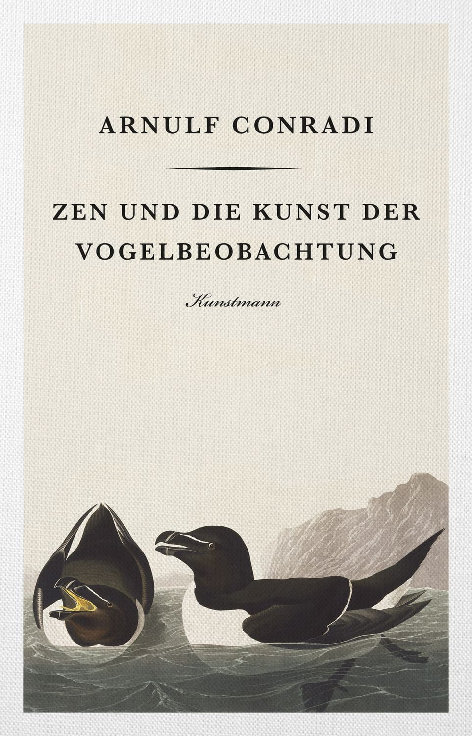 Zen und die Kunst der Vogelbeobachtung / Arnulf Conradi