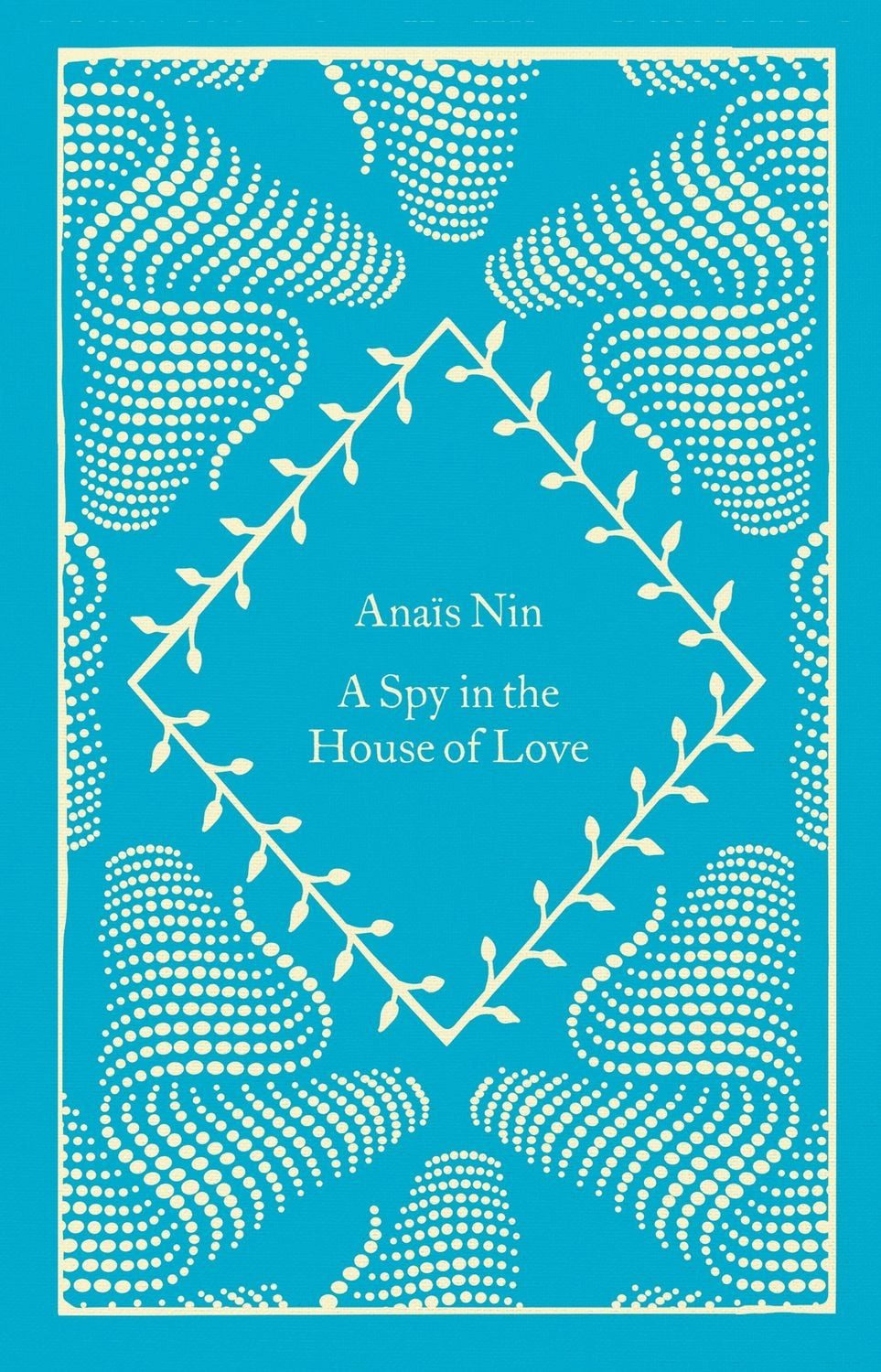 A Spy In The House Of Love / Anaïs Nin