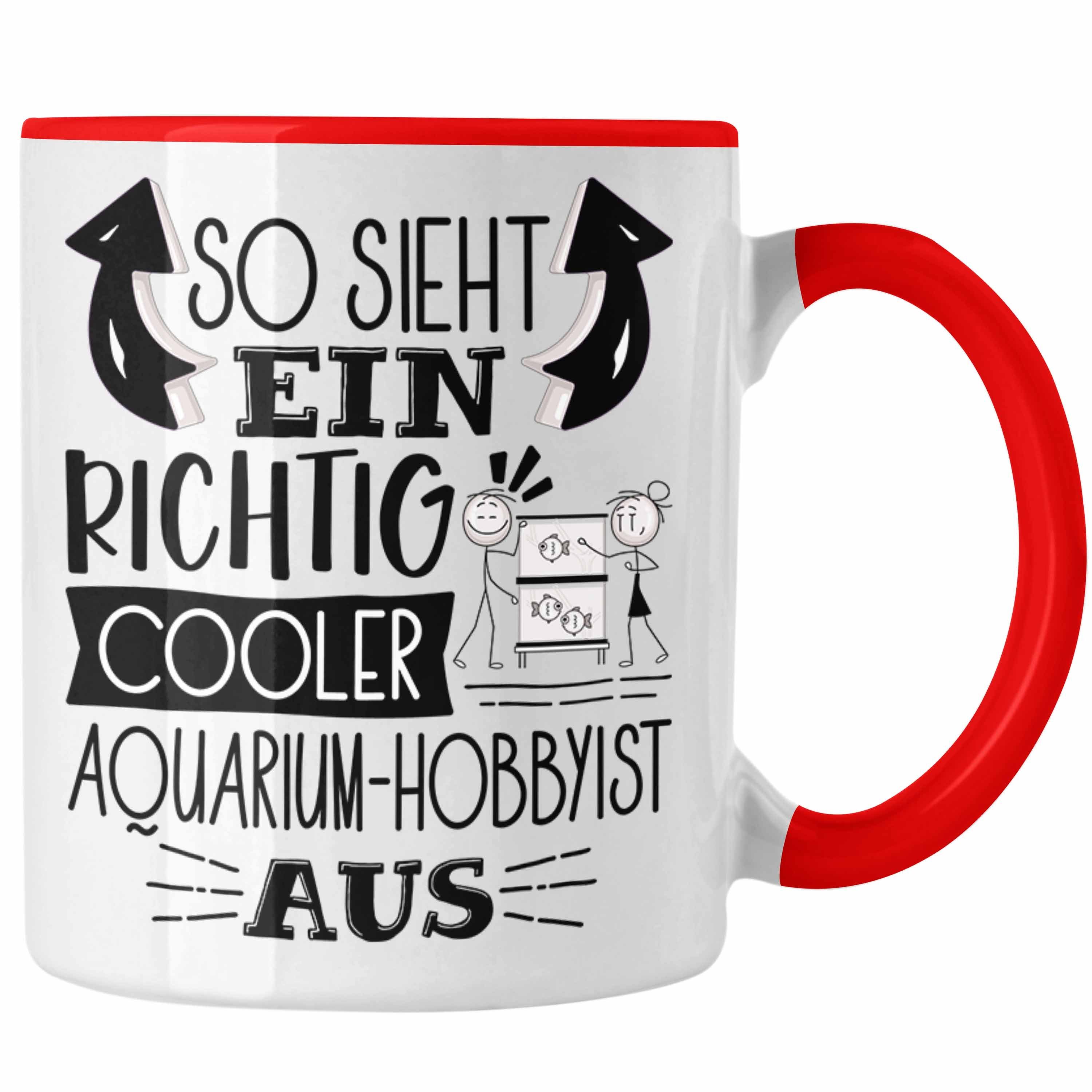 Trendation Tasse Aquarium-Hobbyist Tasse So Sieht Ein Richtig Cooler Aquarium-Hobbyist Rot