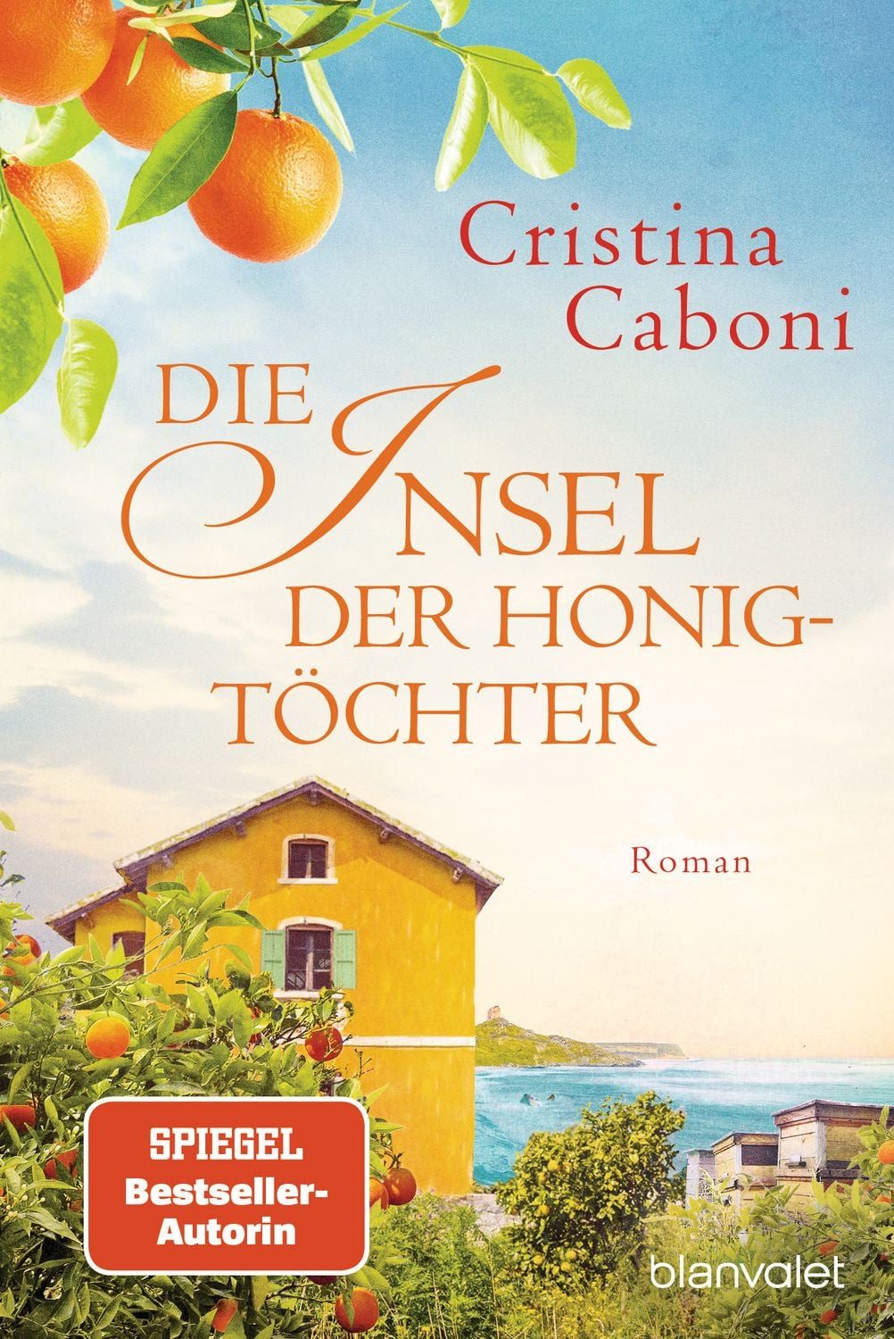 Die Insel der Honigtöchter / Cristina Caboni
