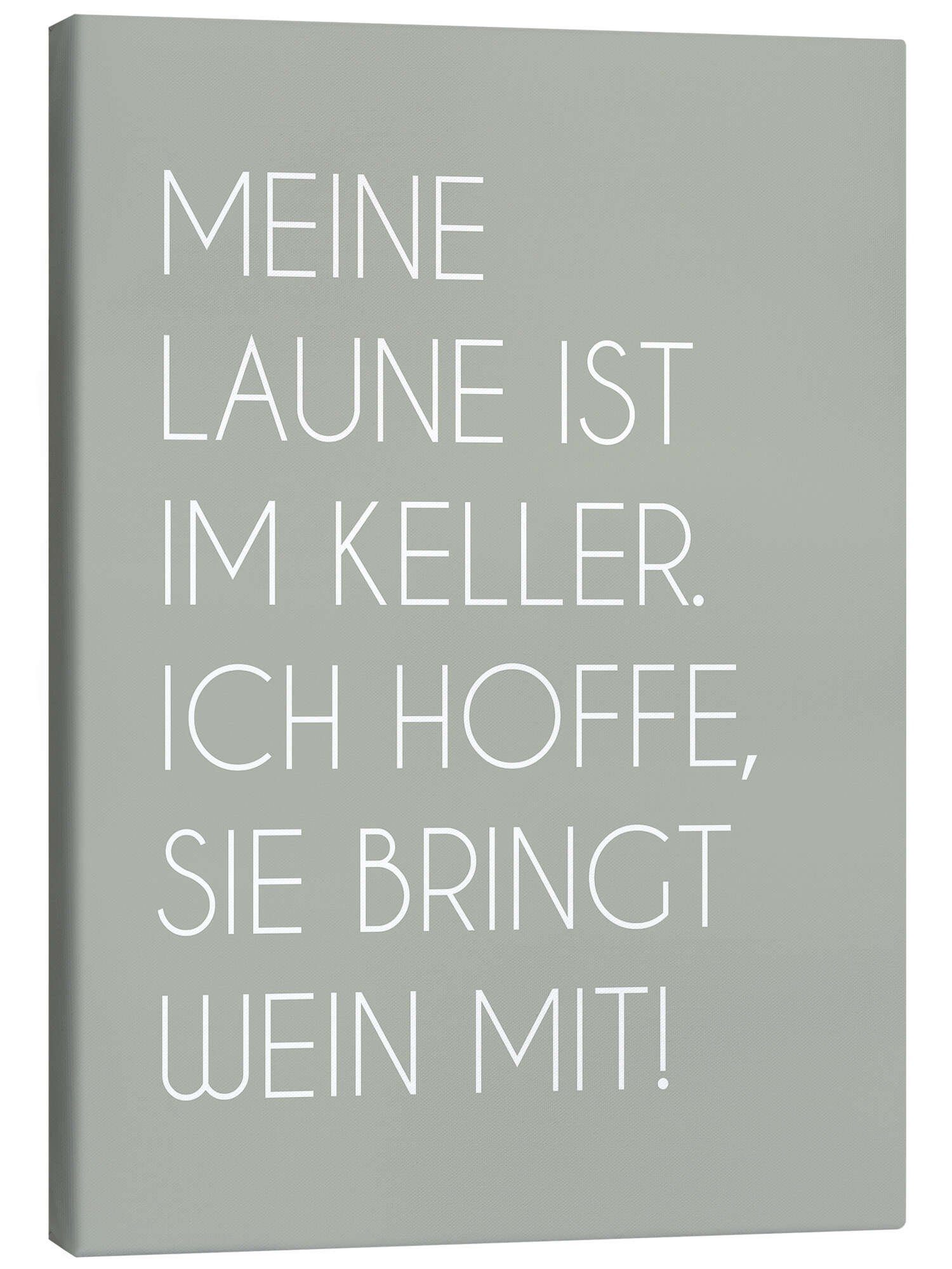 Posterlounge Wandbild Meine Laune ist im Keller. Ich Hoffe, Sie bringt Wein mit!, Funny Quotes and Inspiration, erhältlich als Poster, Leinwandbild, Wandsticker oder Acrylglasbild