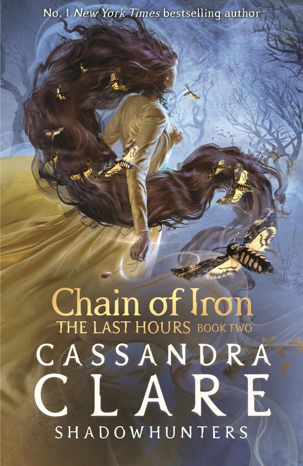 The Last Hours 2: Chain of Iron / Cassandra Clare, From the international bestselling author who defined romantasy: the No. 1 New York Times bestselling Shadowhunter series about demon-hunting, betrayal and forbidden love