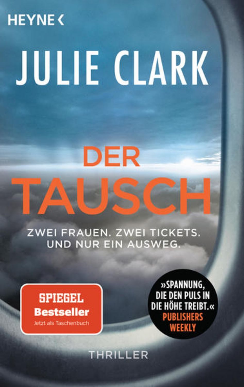 Der Tausch – Zwei Frauen. Zwei Tickets. Und nur ein Ausweg. / Julie Clark, SPIEGEL-Bestseller