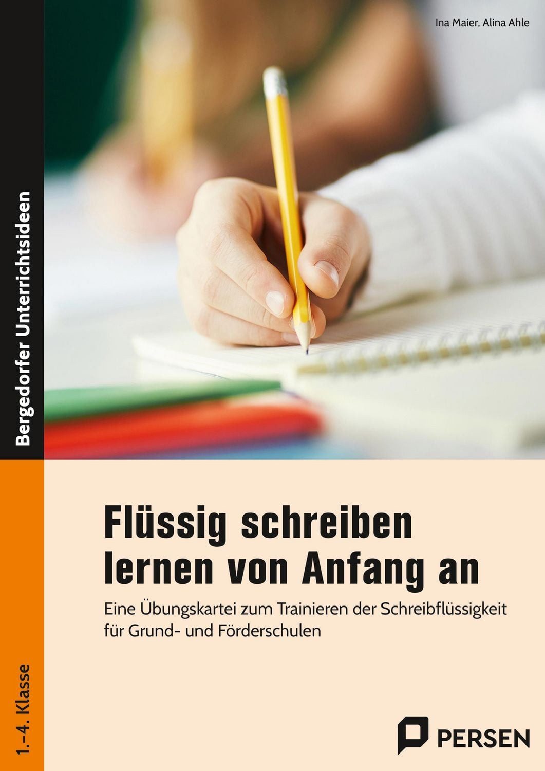 Flüssig schreiben lernen von Anfang an / Ina Maier, Alina Ahle