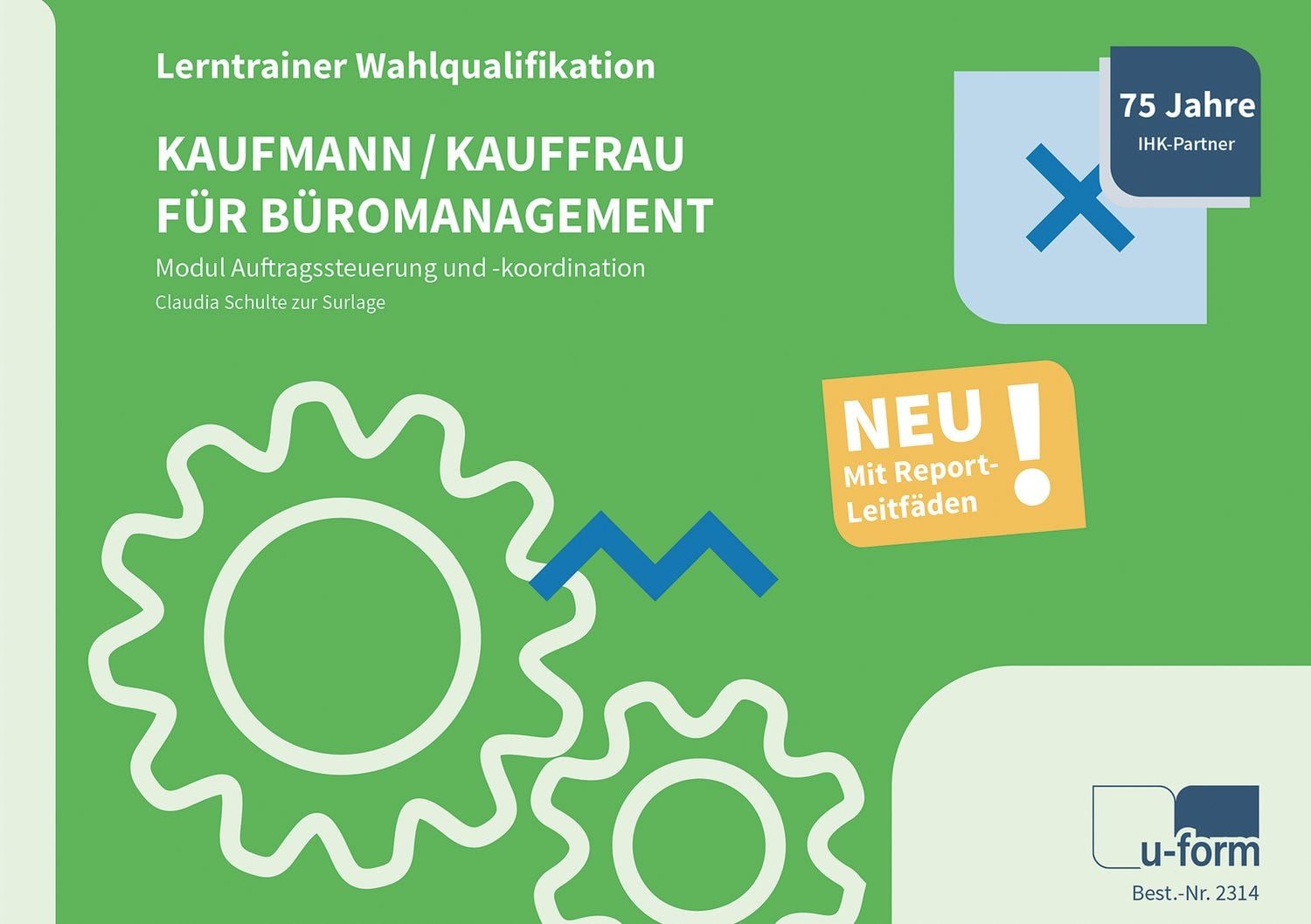 Kaufmann/-frau für Büromanagement / Claudia Schulte zur Surlage, Lerntrainer Wahlqualifikation - Auftragssteuerung und -koordination -
