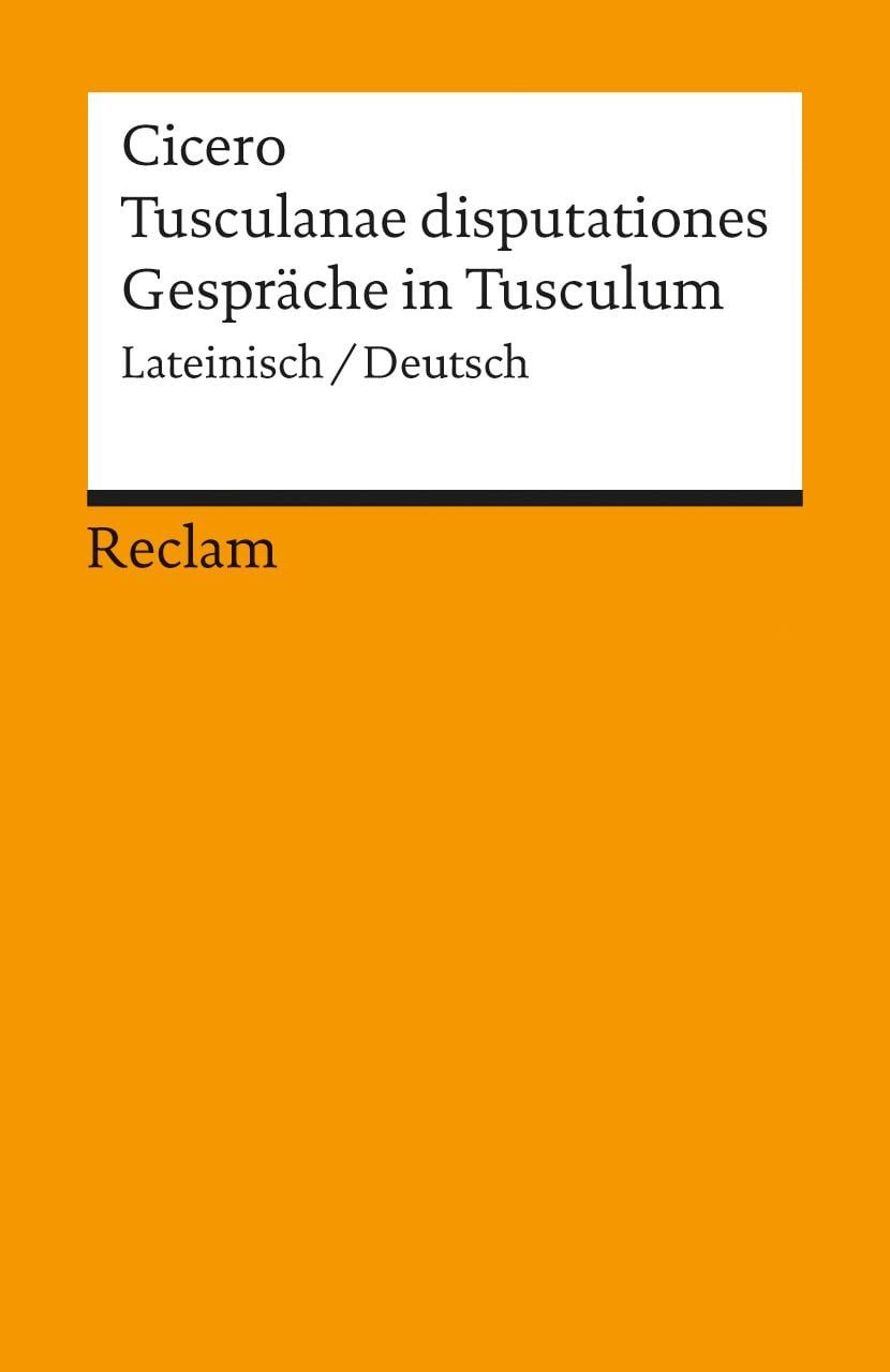Schulbuch Tusculanae disputationes /Gespräche in Tusculum Lat. /Dt. Cicero