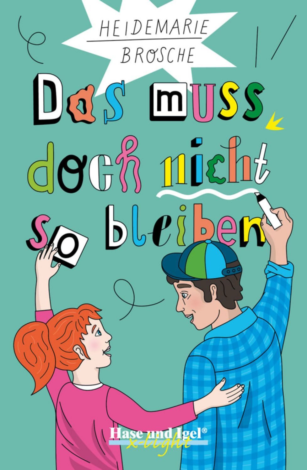 Das muss doch nicht so bleiben / x-light / Heidemarie Brosche