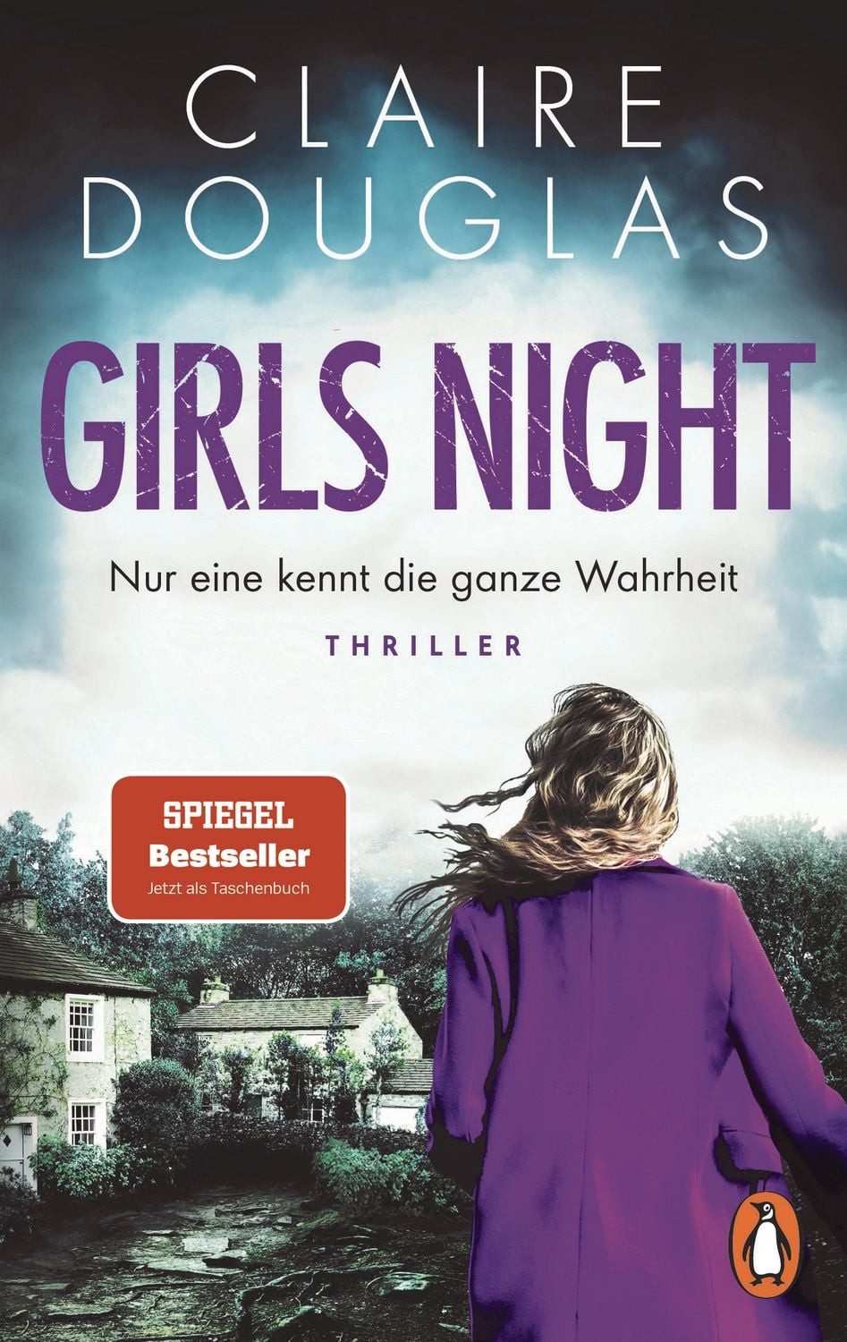 Girls Night - Nur eine kennt die ganze Wahrheit / Claire Douglas, Thriller. Der Nr.1-SPIEGEL- Bestseller der Thrillerkönigin Claire Douglas jetzt als Taschenbuch