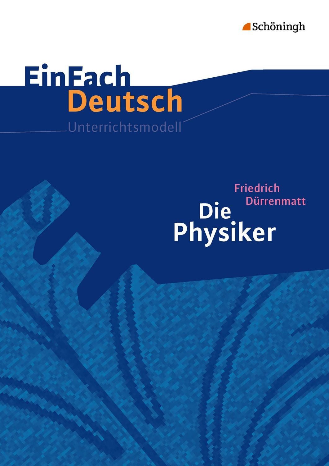 EinFach Deutsch Unterrichtsmodelle / Markus Apel, Friedrich Dürrenmatt: Die Physiker Gymnasiale Oberstufe