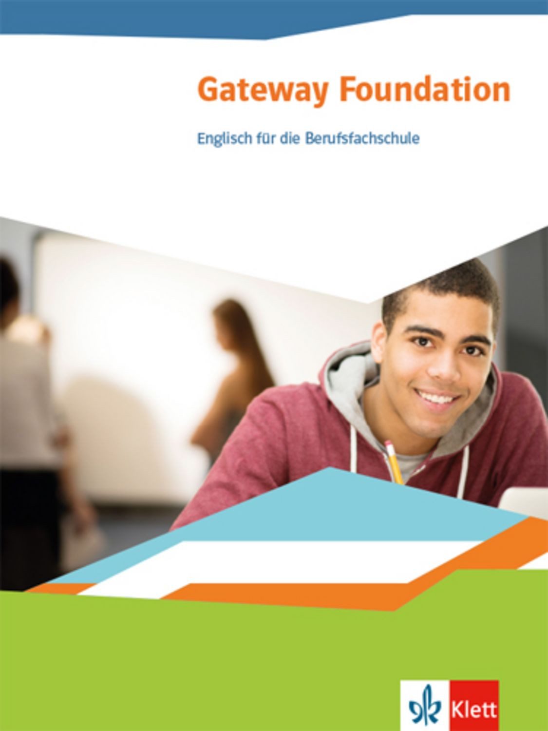 Gateway Foundation. Englisch für die Berufsfachschule / diverse