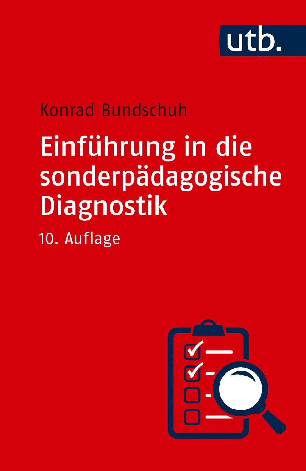 Einführung in die sonderpädagogische Diagnostik / Konrad Bundschuh