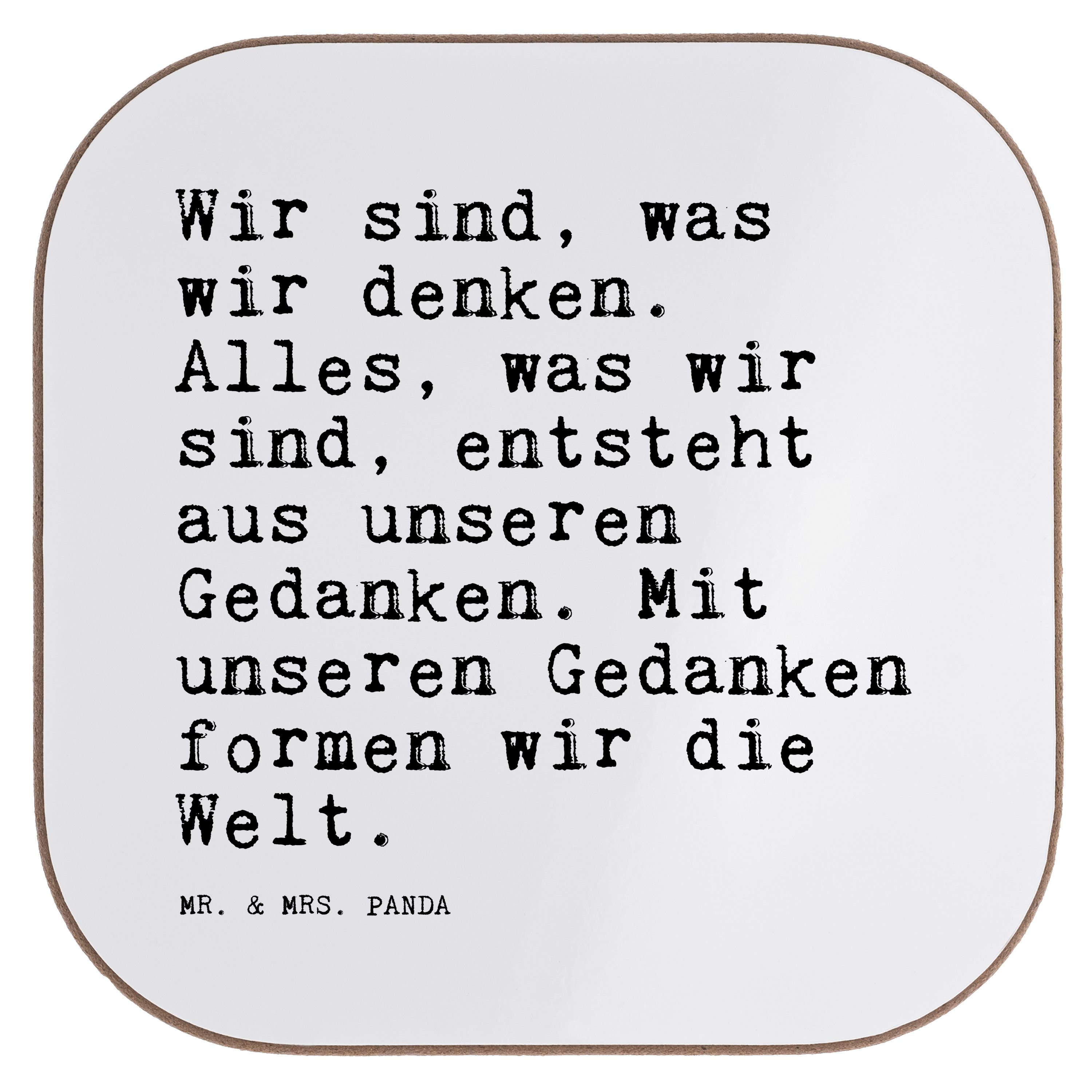 Mr. & Mrs. Panda Getränkeuntersetzer Wir sind, was wir... - Weiß - Geschenk, Lebensweisheit, Buddha, Spruc, 1-tlg.