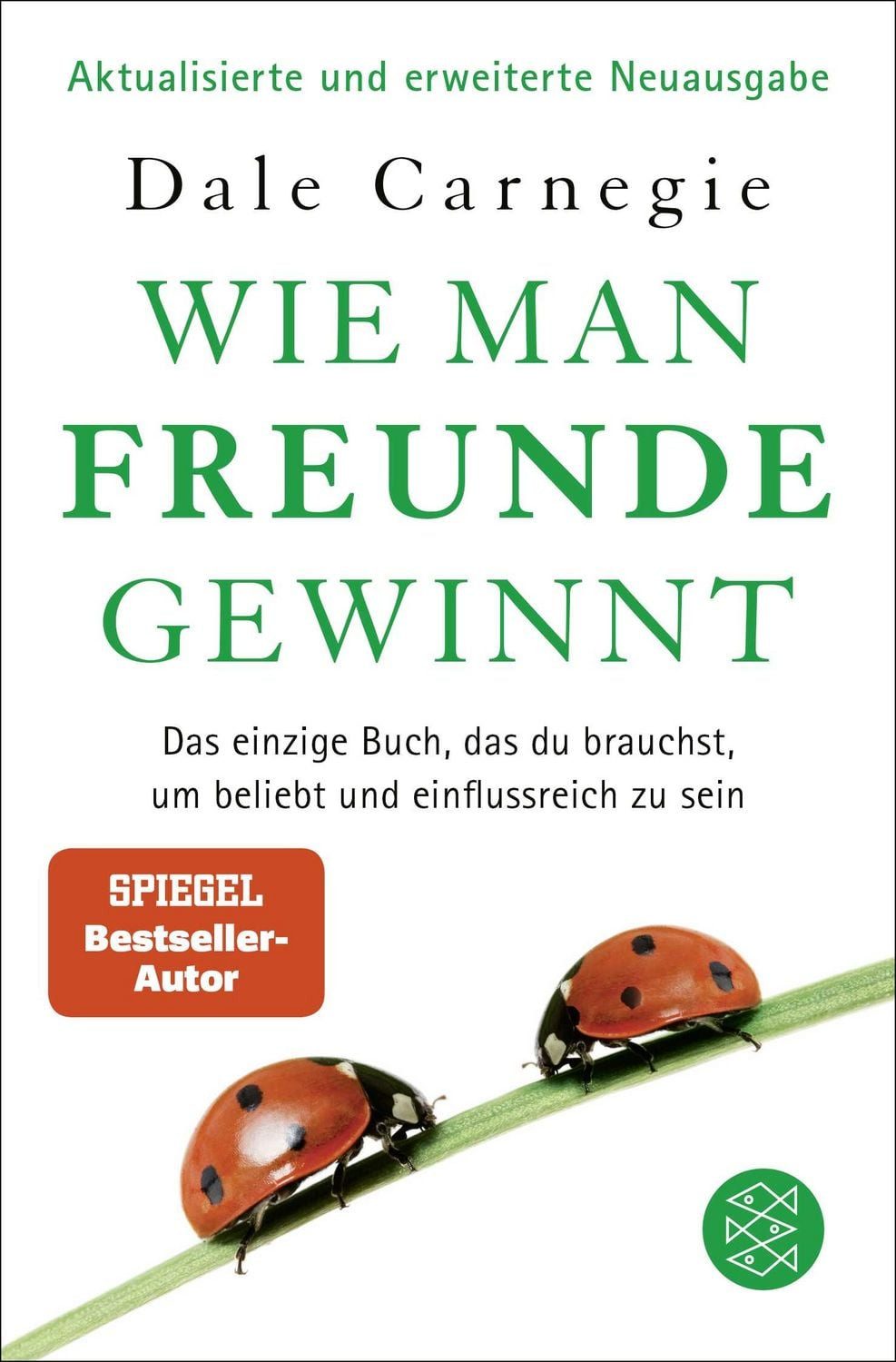 Wie man Freunde gewinnt / Dale Carnegie, Das einzige Buch, das du brauchst, um beliebt und einflussreich zu sein, DAS Original – autorisiert und überarbeitet von Dale Carnegies Tochter Donna