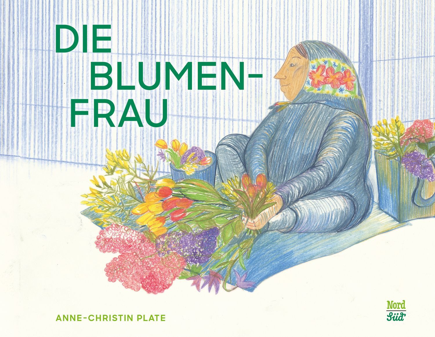 Die Blumenfrau / Anne-Christin Plate