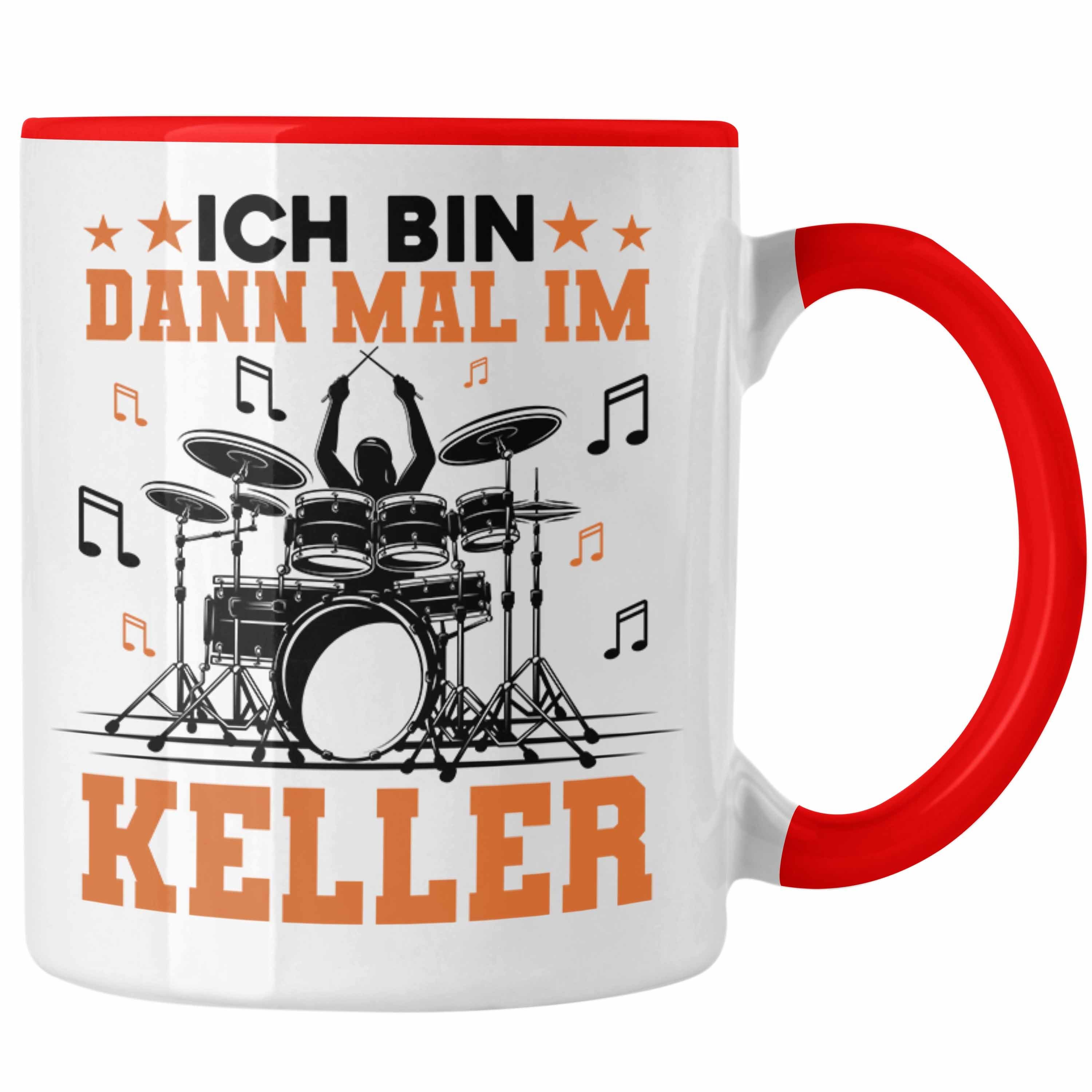 Trendation Tasse Trendation - Schlagzeug-Spieler Geschenk Tasse Grafik für Schlagzeuger Spruch Ich Bin Dann Mal Im Keller Rot