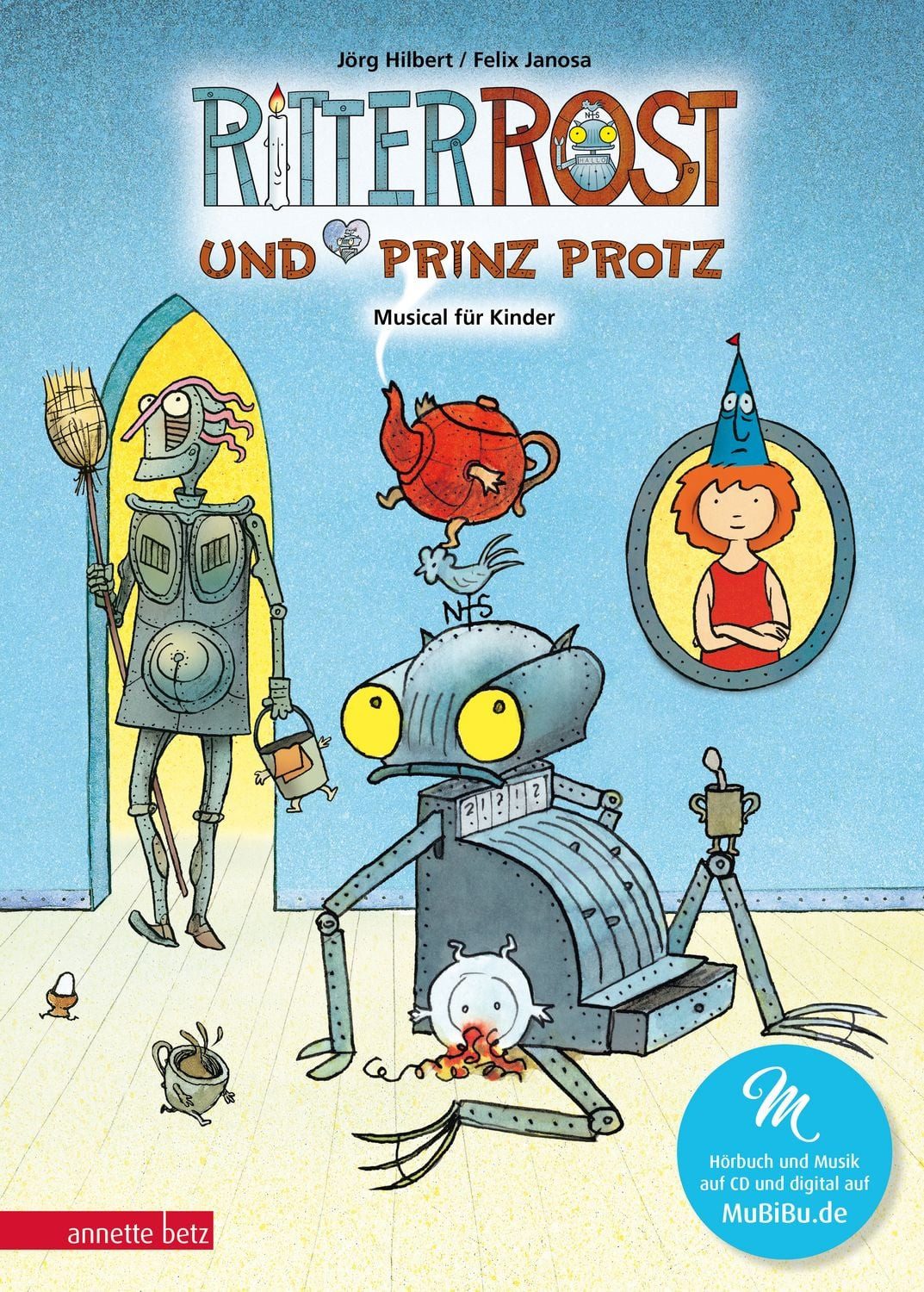 Ritter Rost und Prinz Protz (Ritter Rost mit CD und zum Streamen) / Jörg Hilbert, Felix Janosa