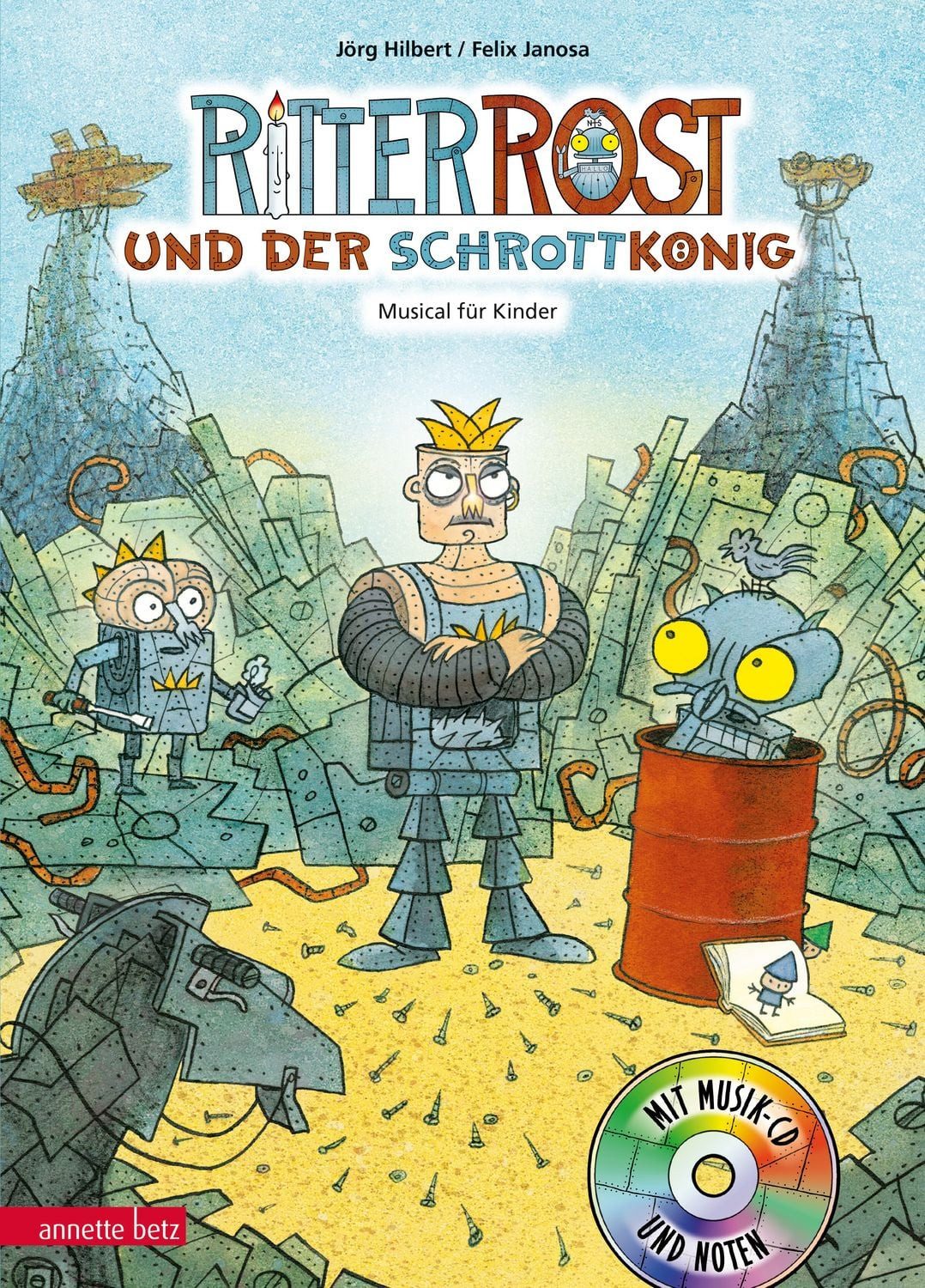 Ritter Rost und der Schrottkönig (Ritter Rost mit CD und zum Streamen) / Jörg Hilbert, Felix Janosa
