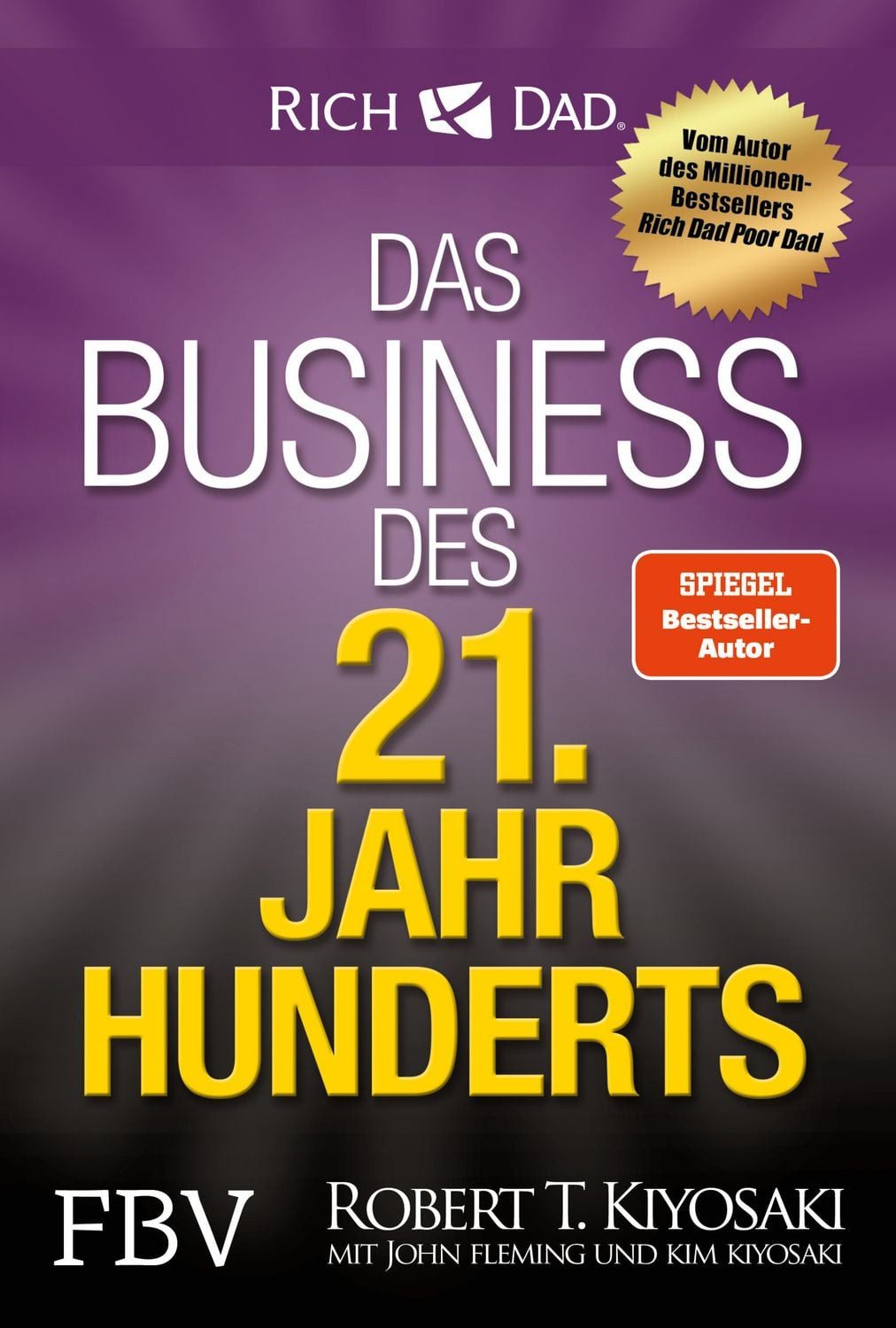 Das Business des 21. Jahrhunderts / Robert Kiyosaki