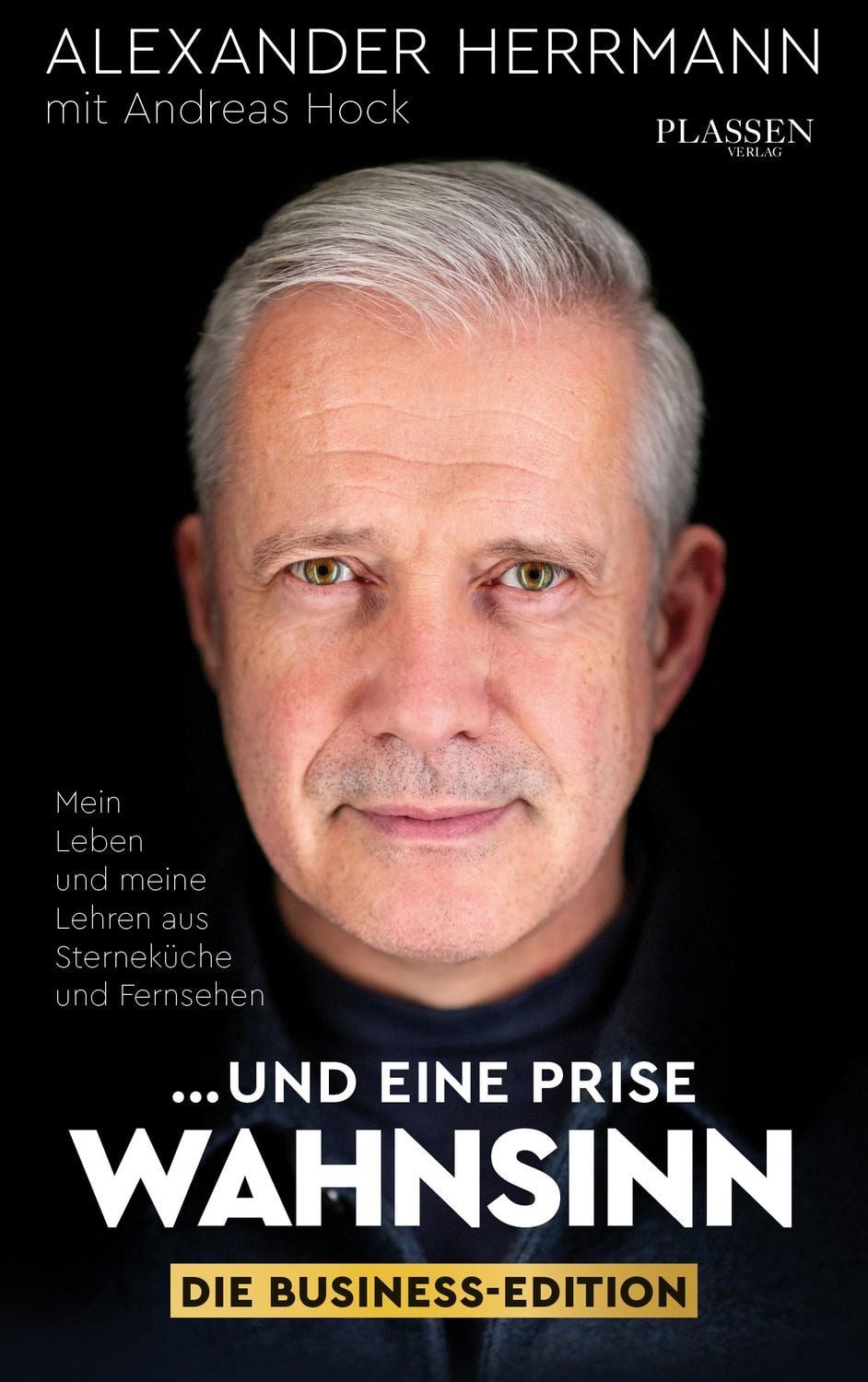 ... und eine Prise Wahnsinn – Die Business-Edition / Alexander Herrmann