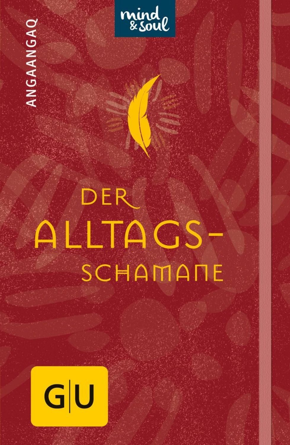 Der Alltagsschamane / Christoph Quarch, Angaangaq Angakkorsuaq