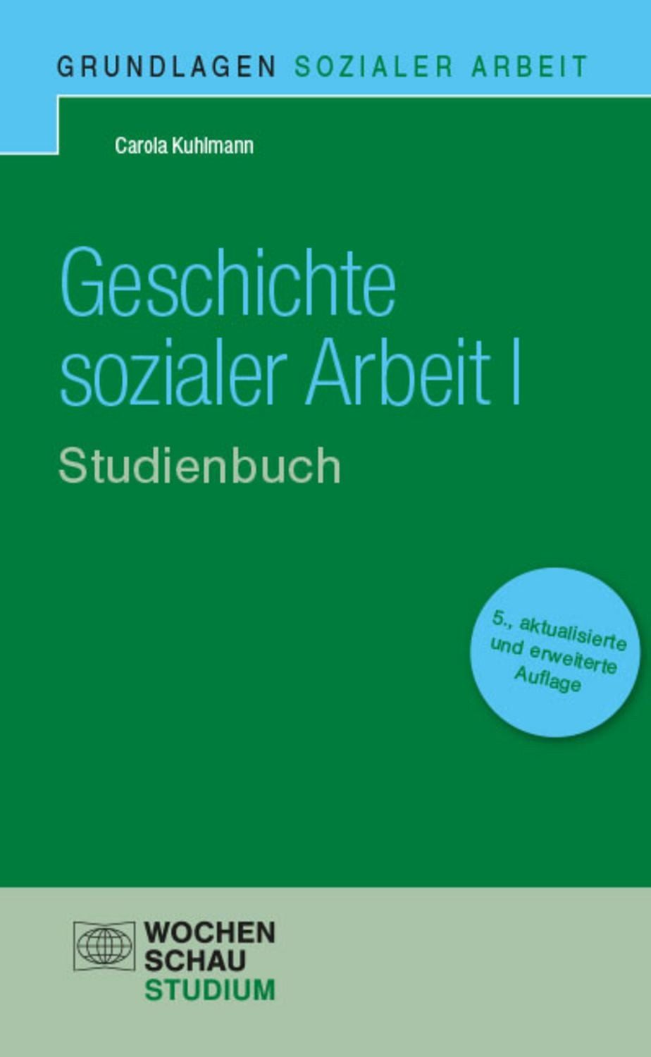 Geschichte Sozialer Arbeit I / Carola Kuhlmann