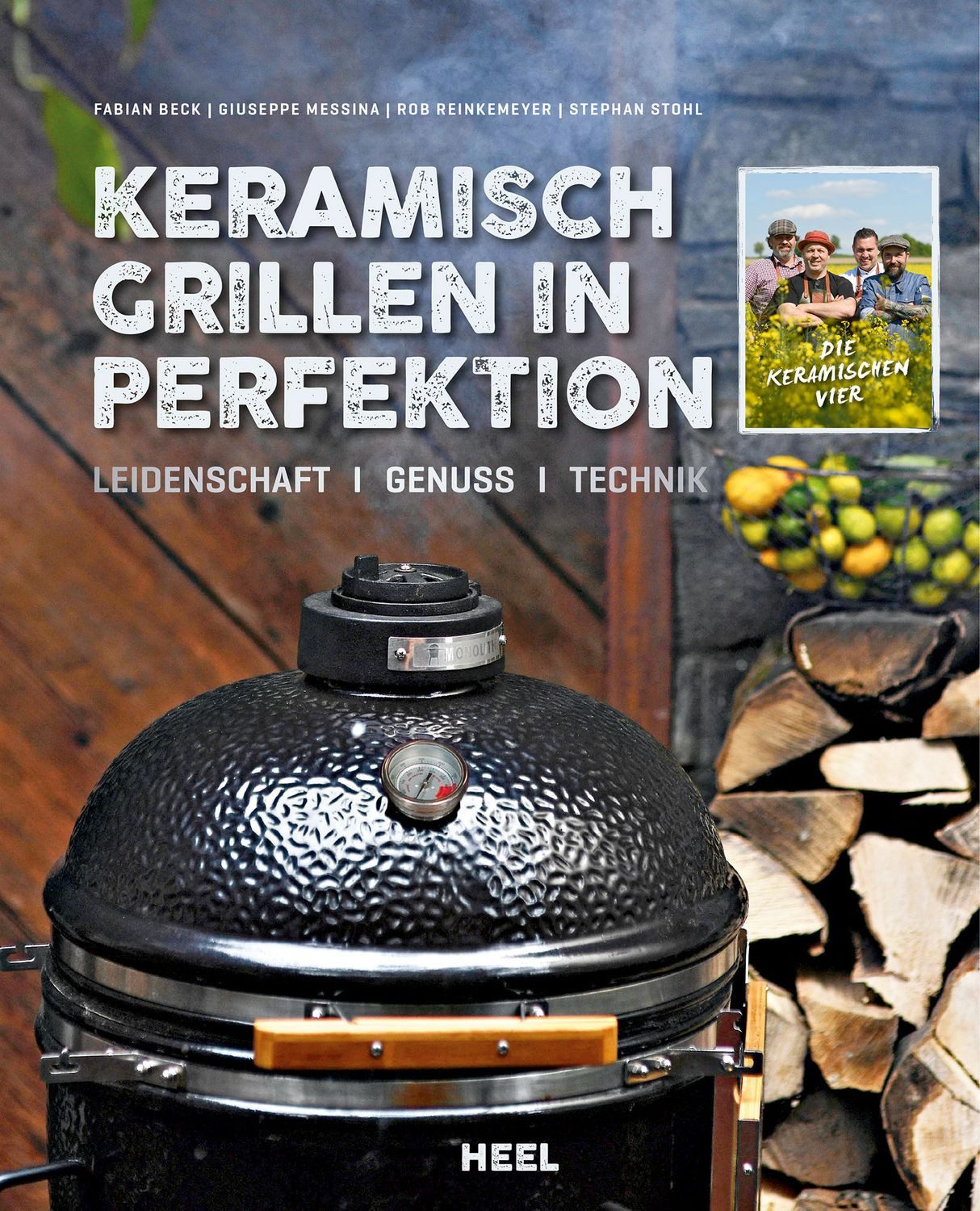 Keramisch Grillen in Perfektion / Fabian Beck, Giuseppe Messina, Rob Reinkemeyer, Stephan Stohl