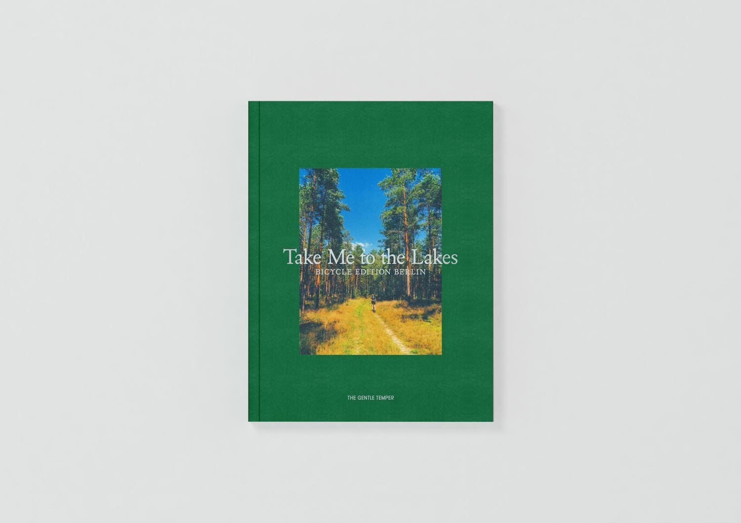 Take Me to the Lakes - Bicycle Edition Berlin / The Gentle Temper