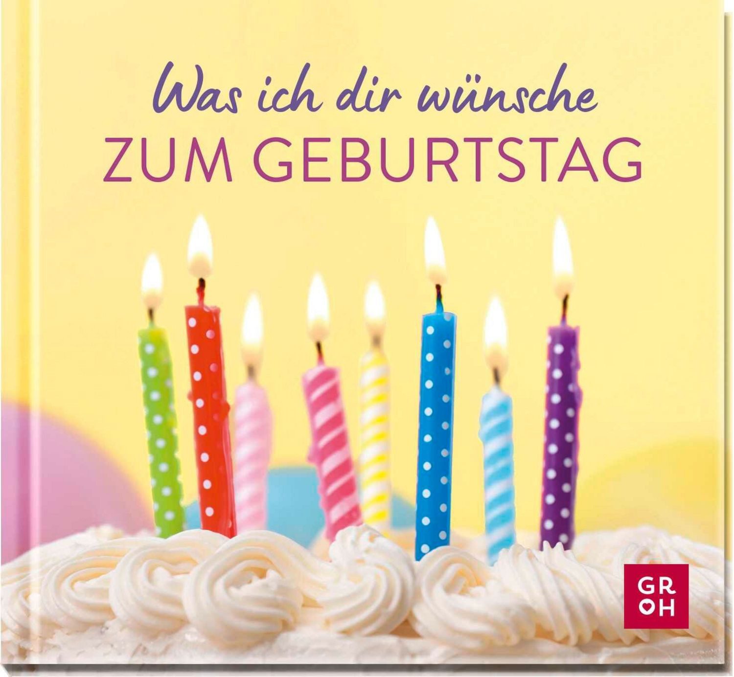 Was ich dir wünsche zum Geburtstag / diverse