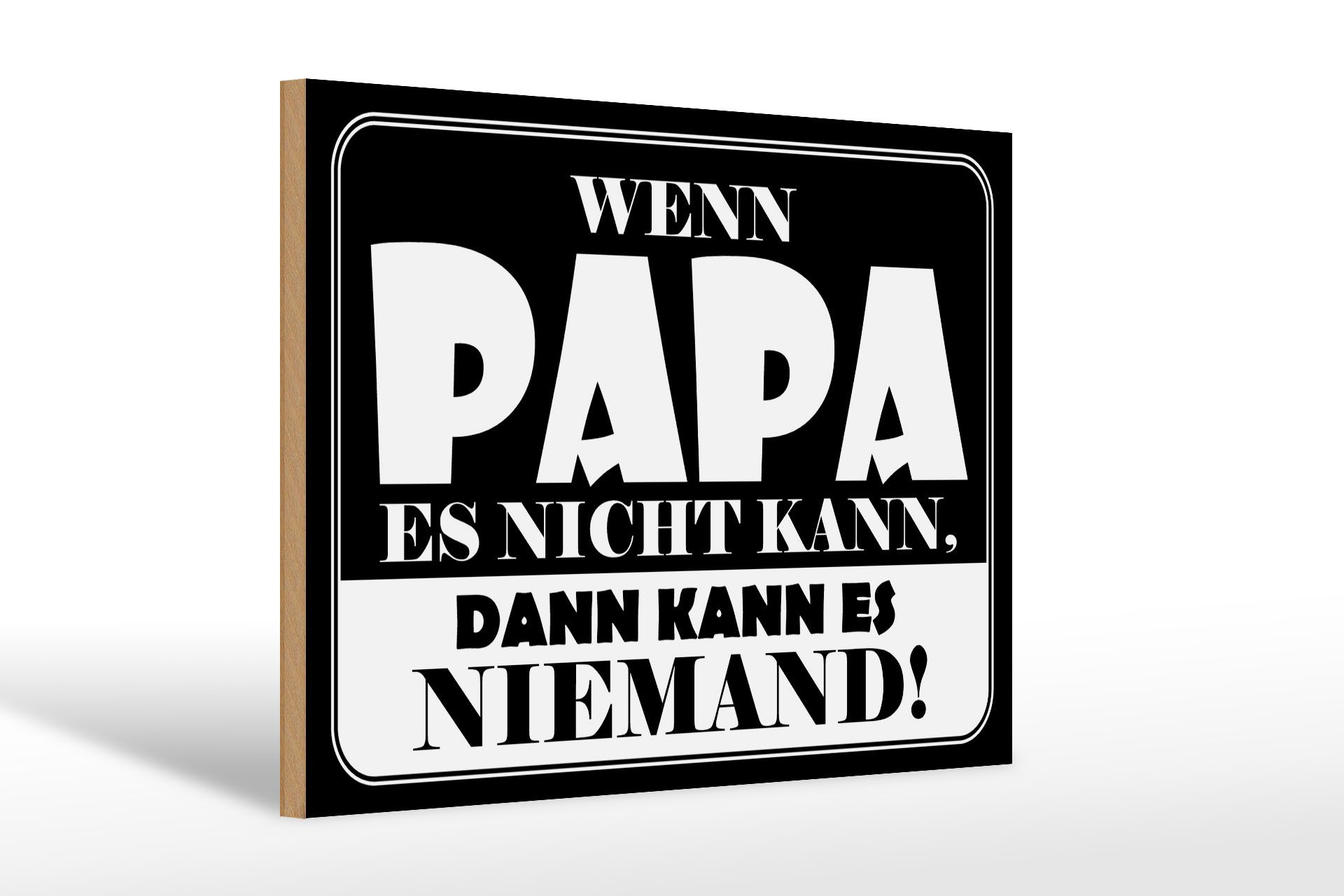 Holzbild Spruch 30x20cm Wenn Papa es nicht kann