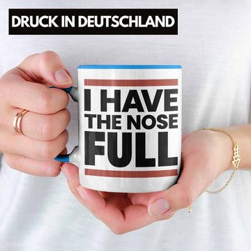 Trendation Tasse I Have The Nose Full Tasse Geschenk Deutsch Englisch Wortwitz Lustige