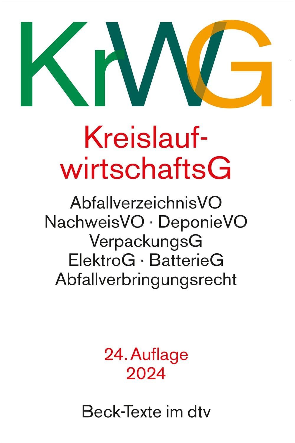 Kreislaufwirtschaftsgesetz / Martin Beckmann, mit Verordnungen, Verpackungsgesetz, Elektro- und Elektronikgerätegesetz, Batteriegesetz, Abfallverbringungsrecht